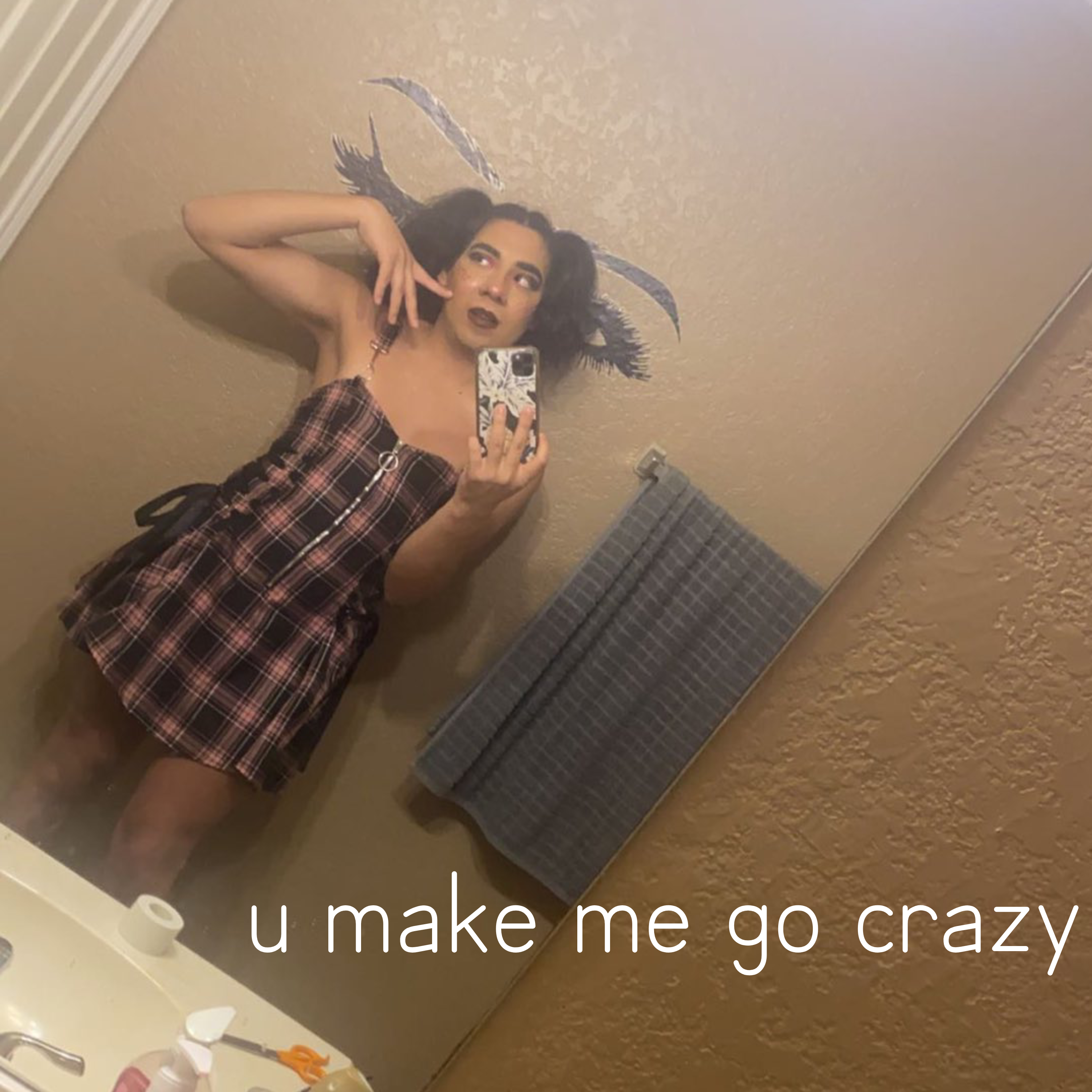 u make me go crazy artwork