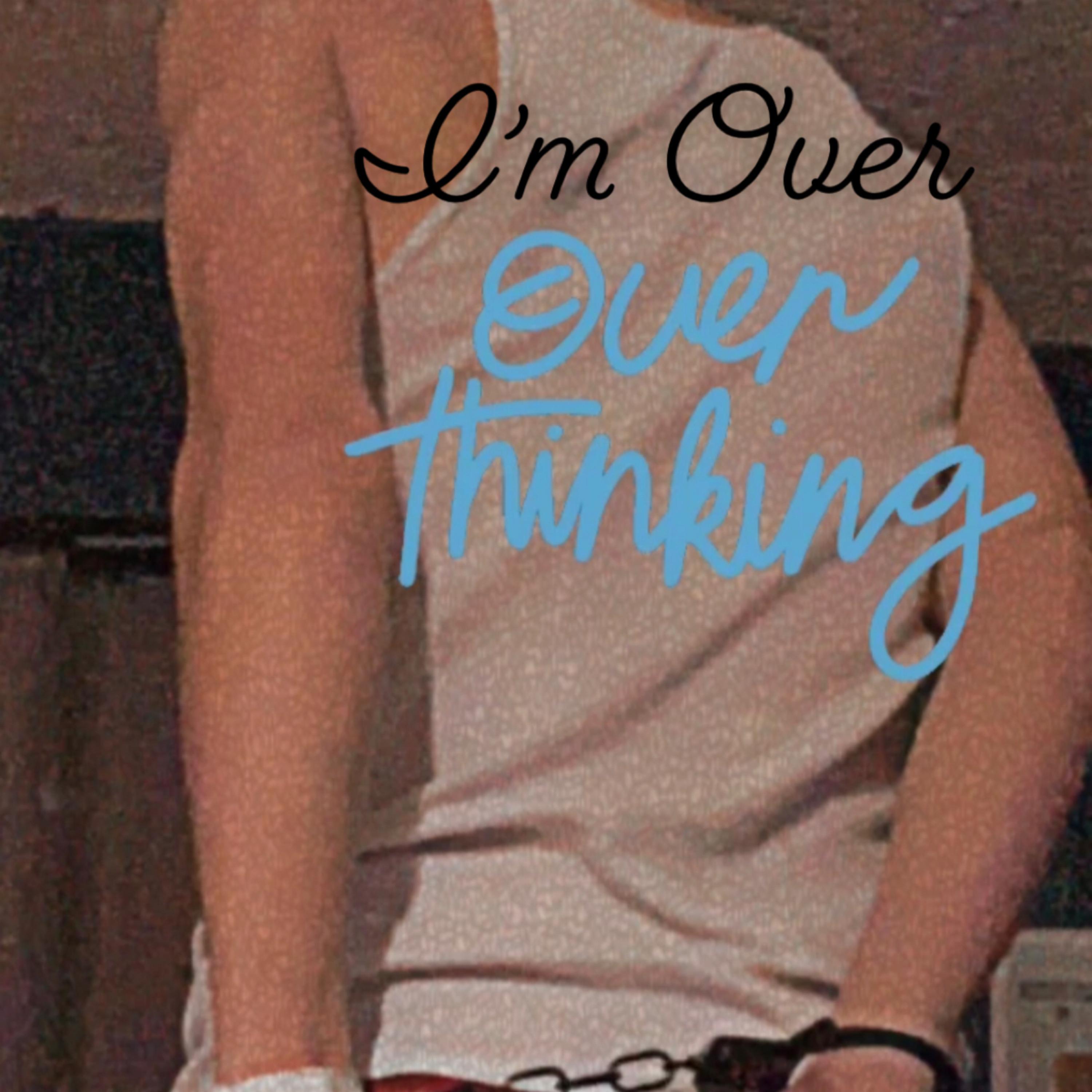 I'm Over Over Thinking artwork