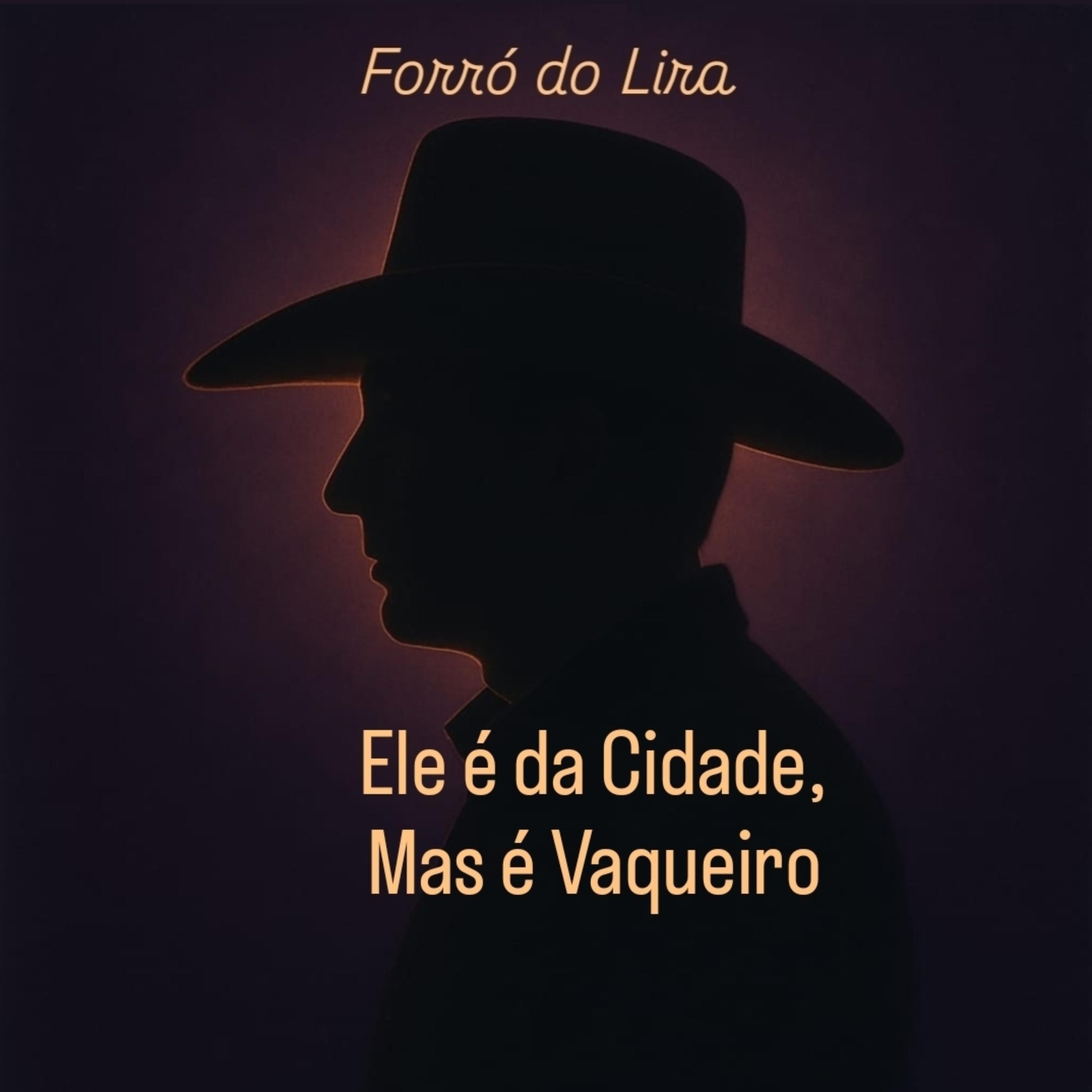 Ele é da Cidade, Mas é Vaqueiro artwork