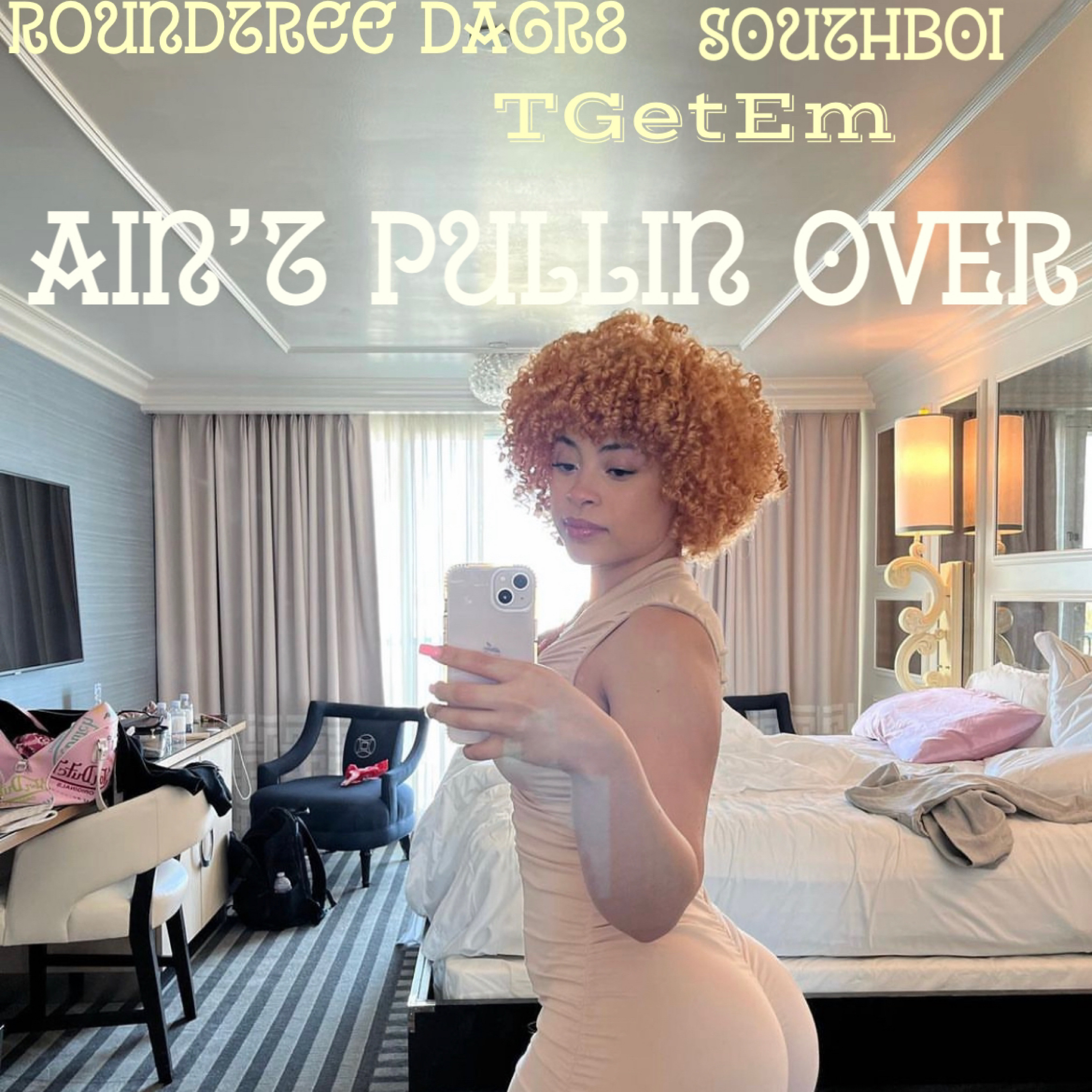 Ain't Pullin Over by Roundtree DaGr8 cover art