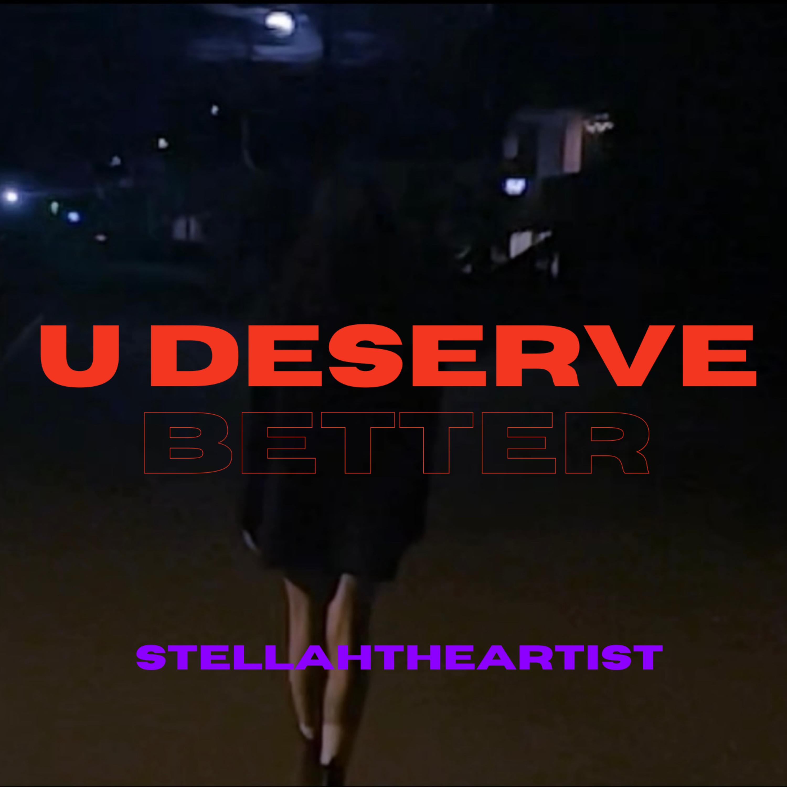 U DESERVE BETTER artwork
