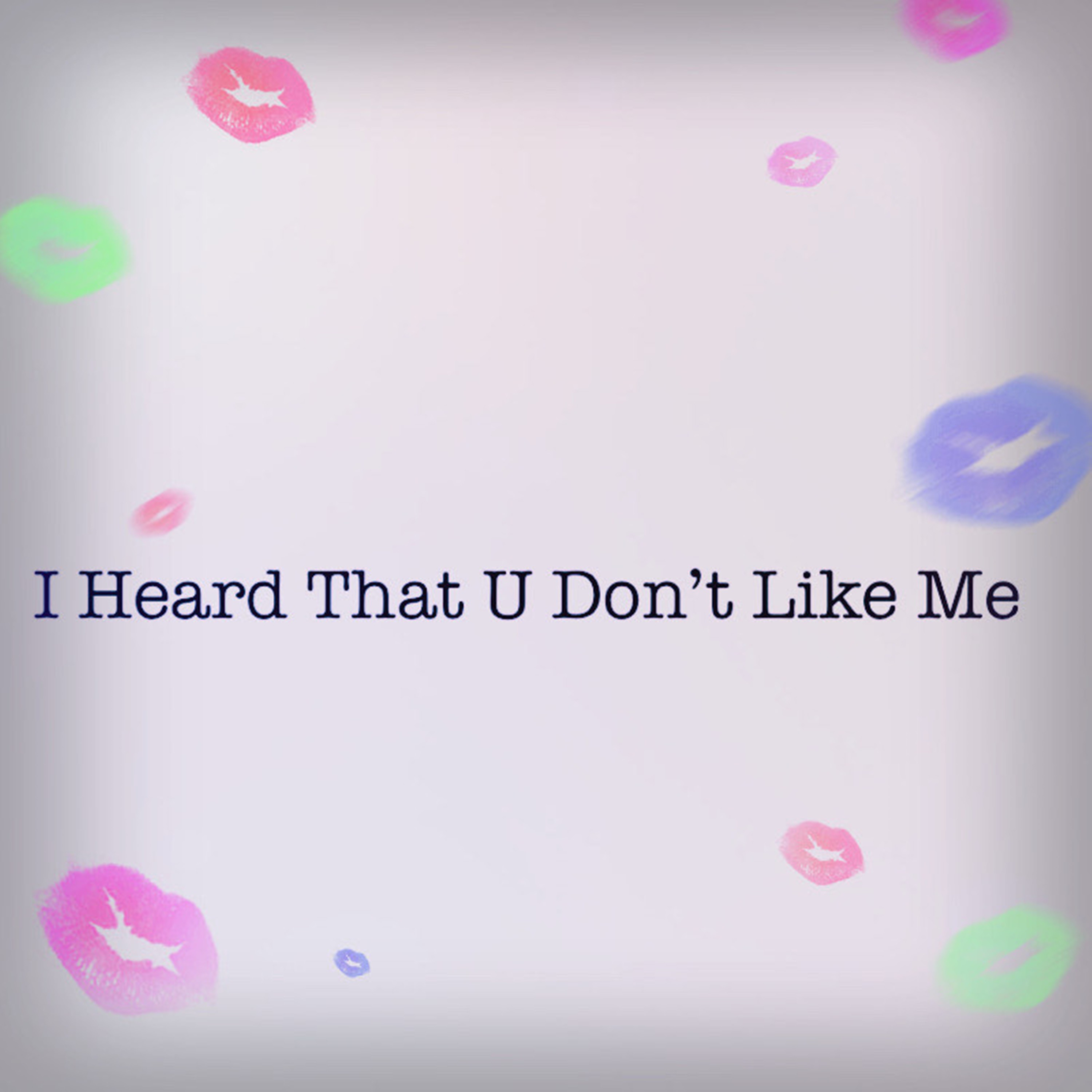 I Heard That U Don't Like Me artwork