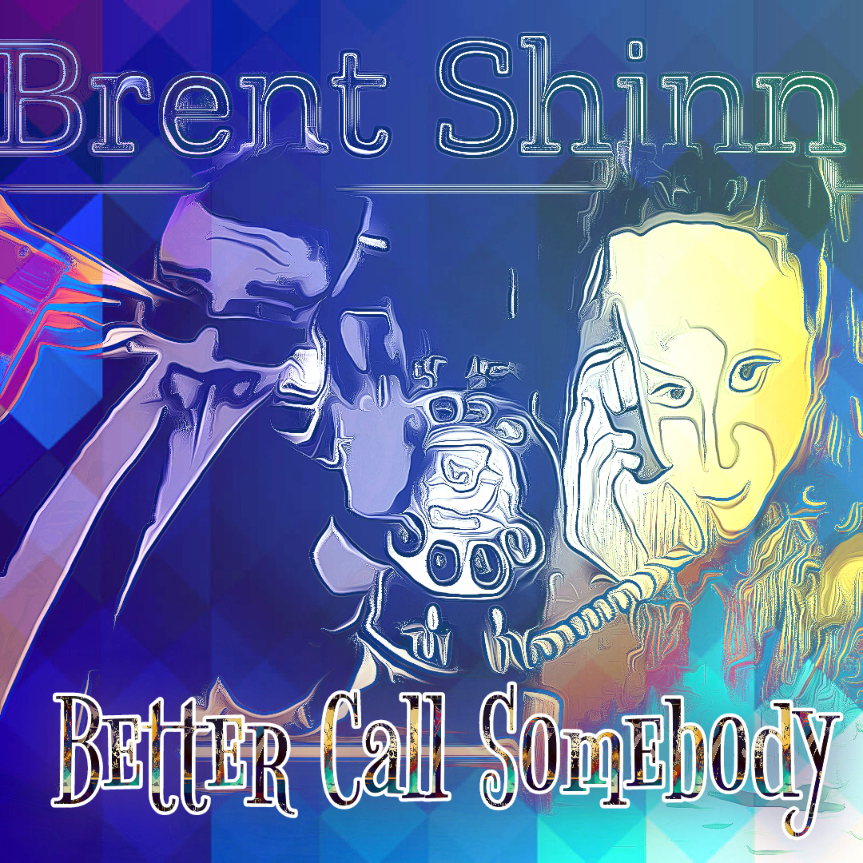 Better Call Somebody  by Brent Shinn cover art