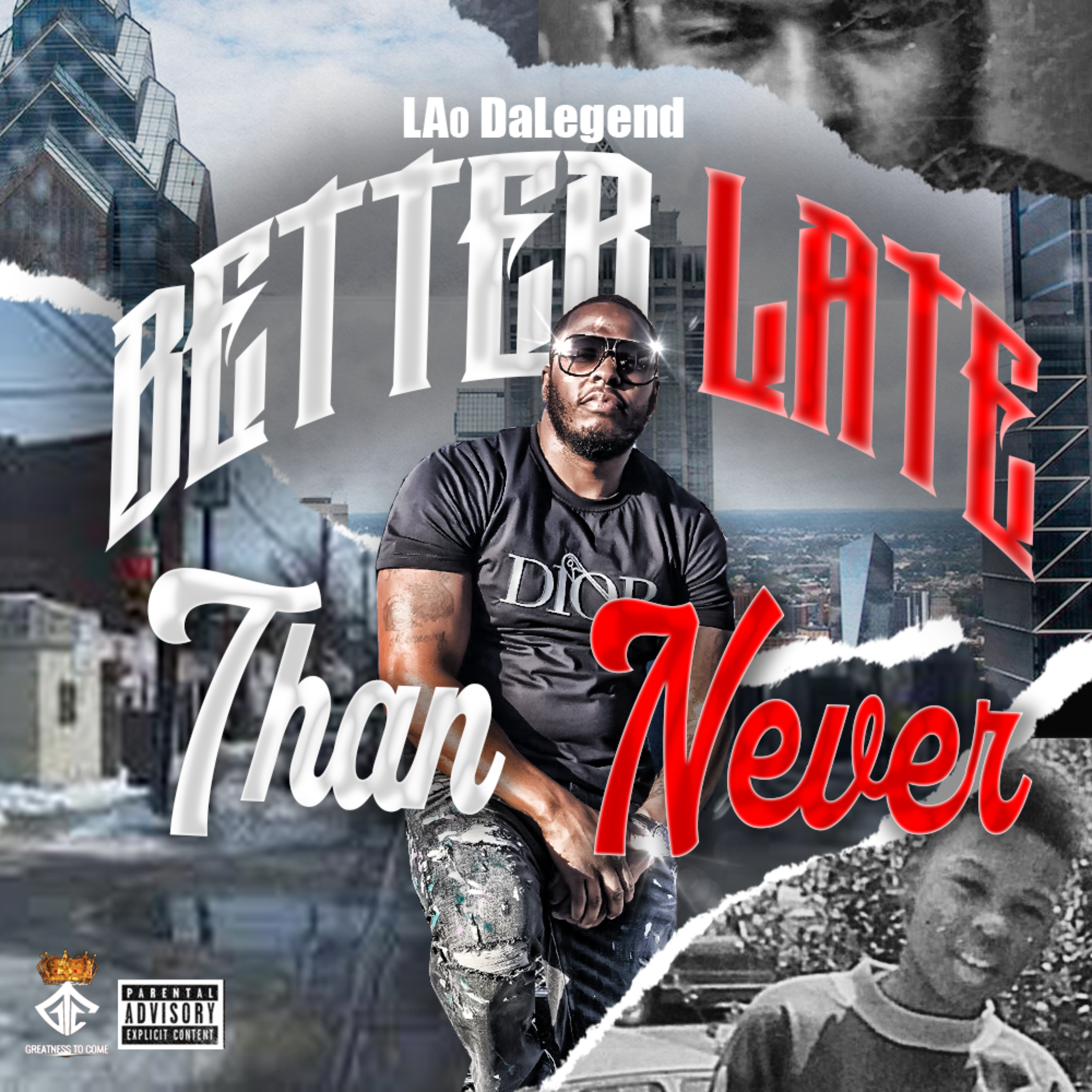 Better Late Than Never by LA0 DaLegend