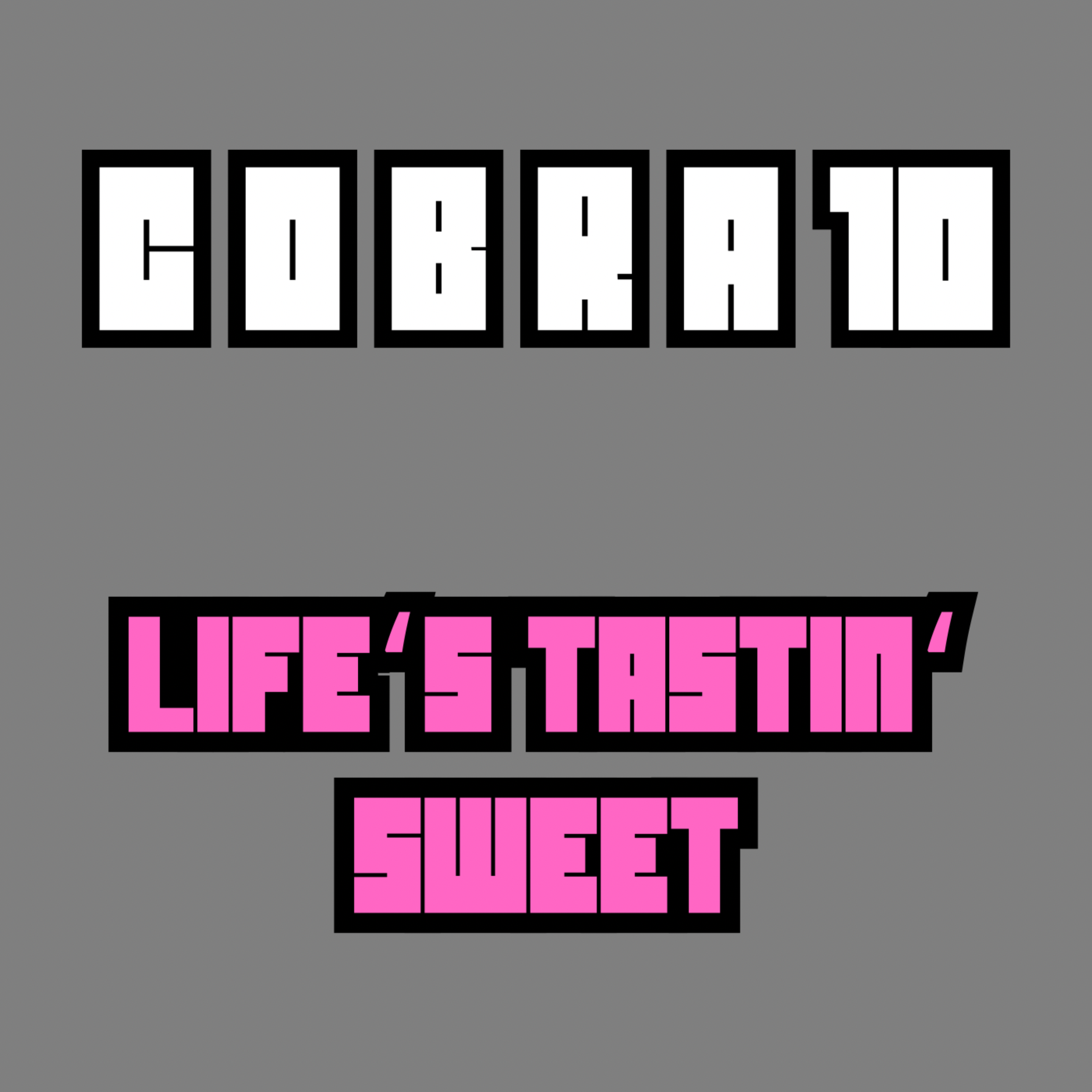 Life‘s Tastin‘ Sweet artwork