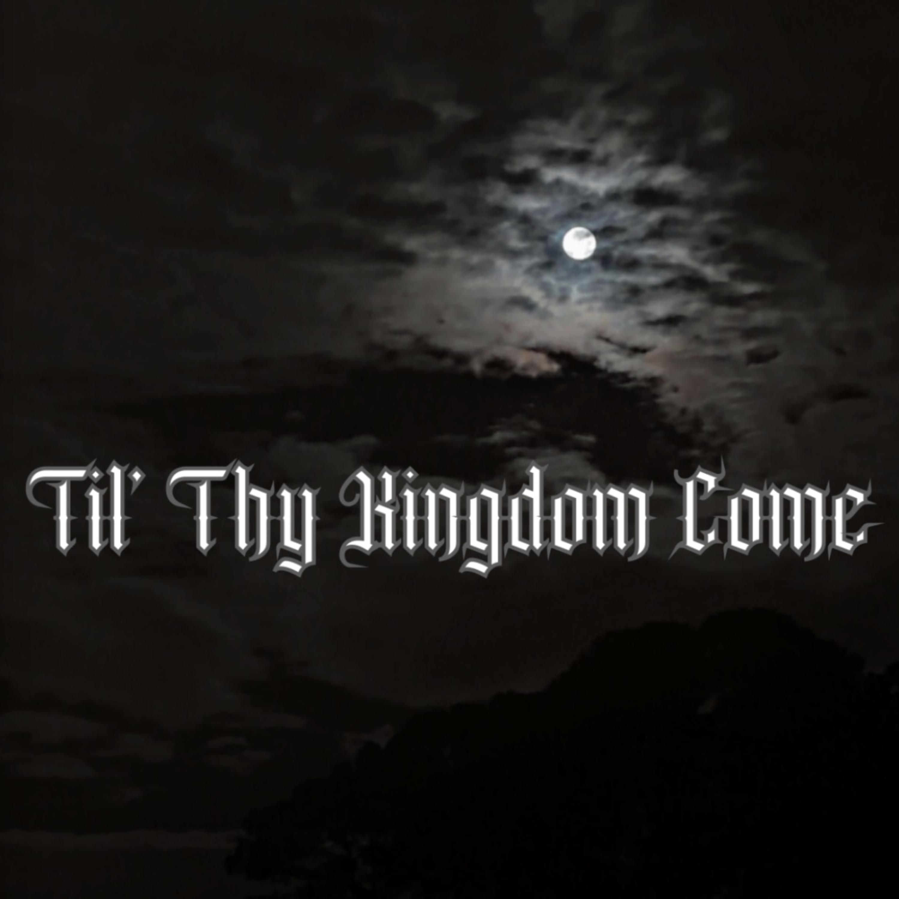 Til’ Thy Kingdom Come artwork