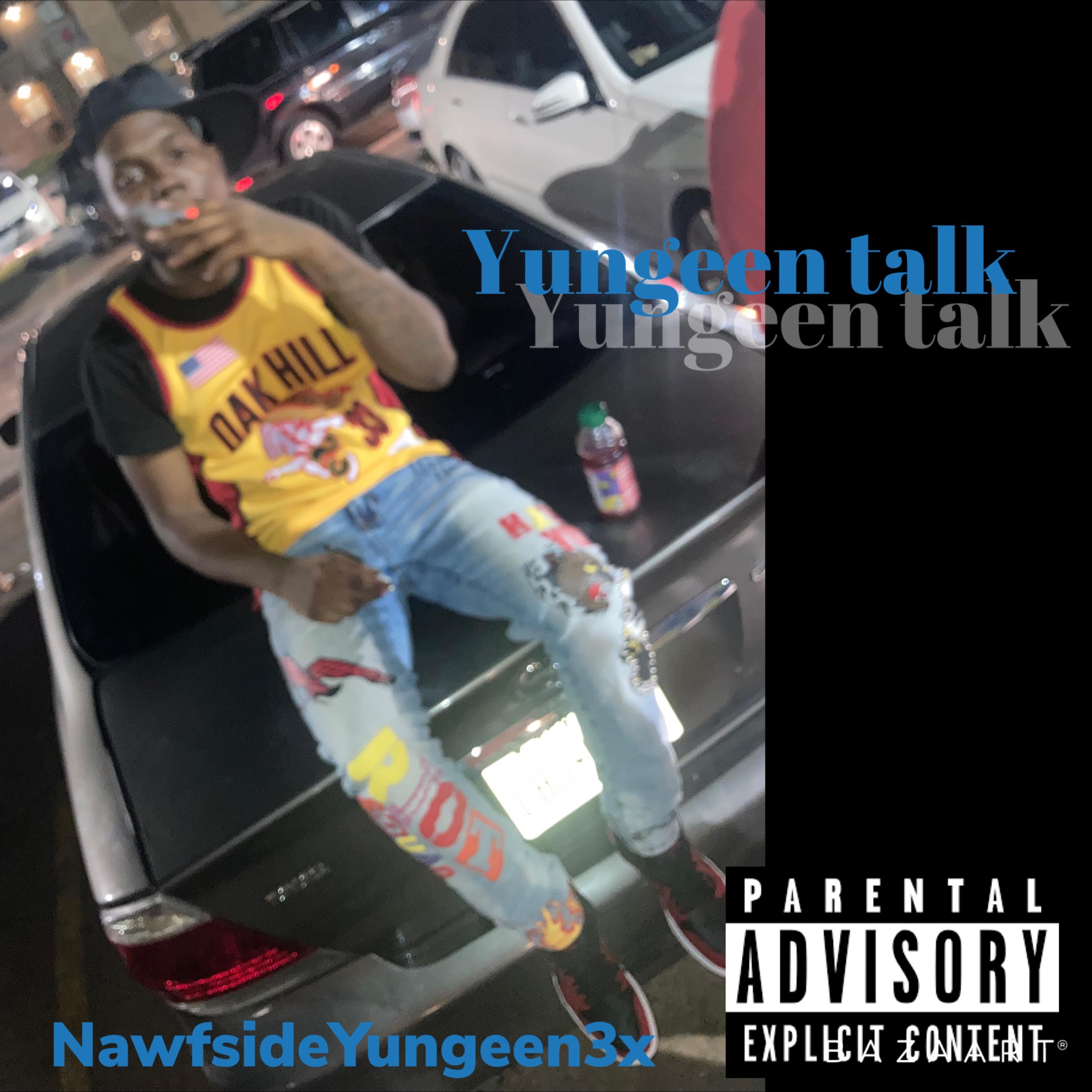 Yungeen Talk by NawfsideYungeen3x cover art