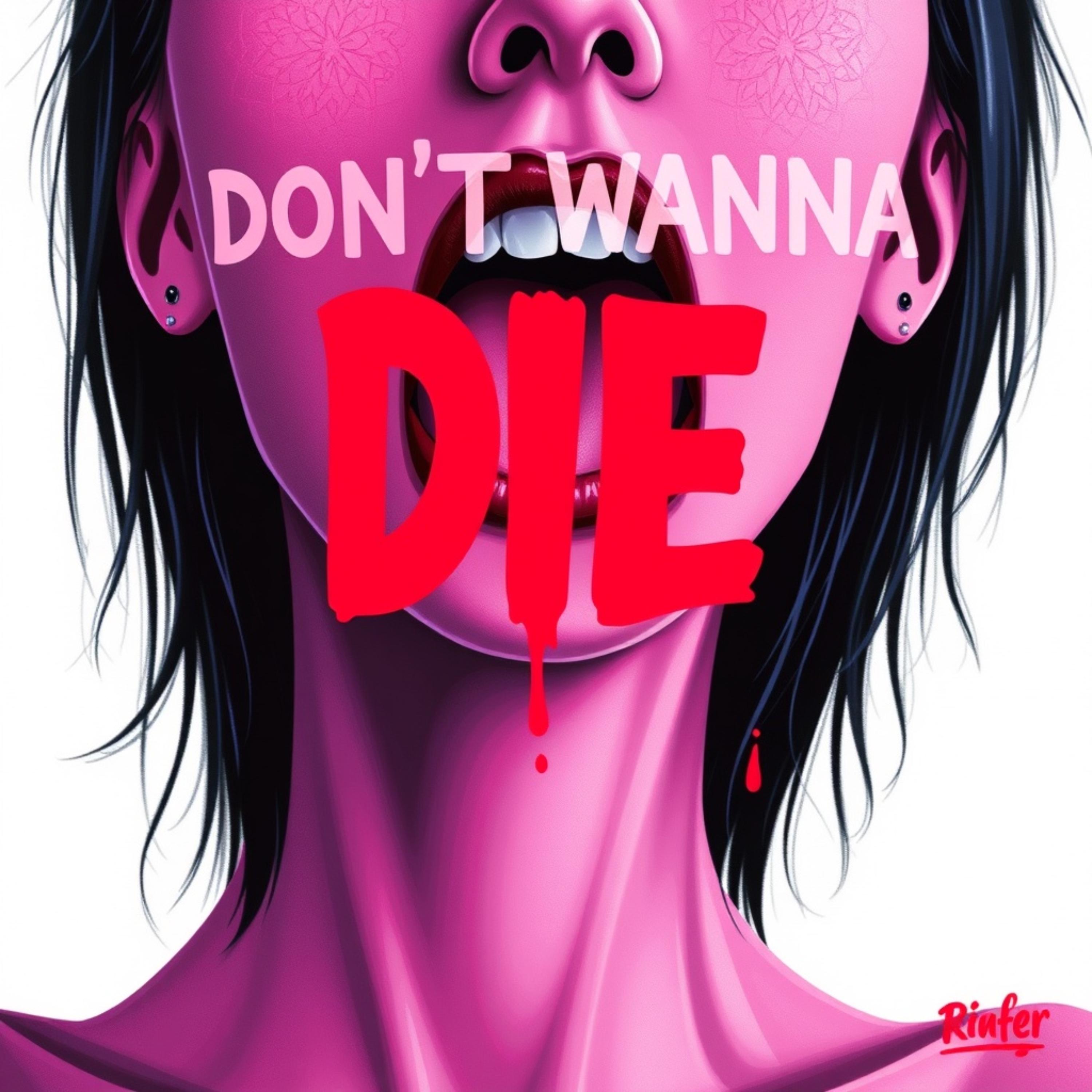 Don’t Wanna D.I.E artwork