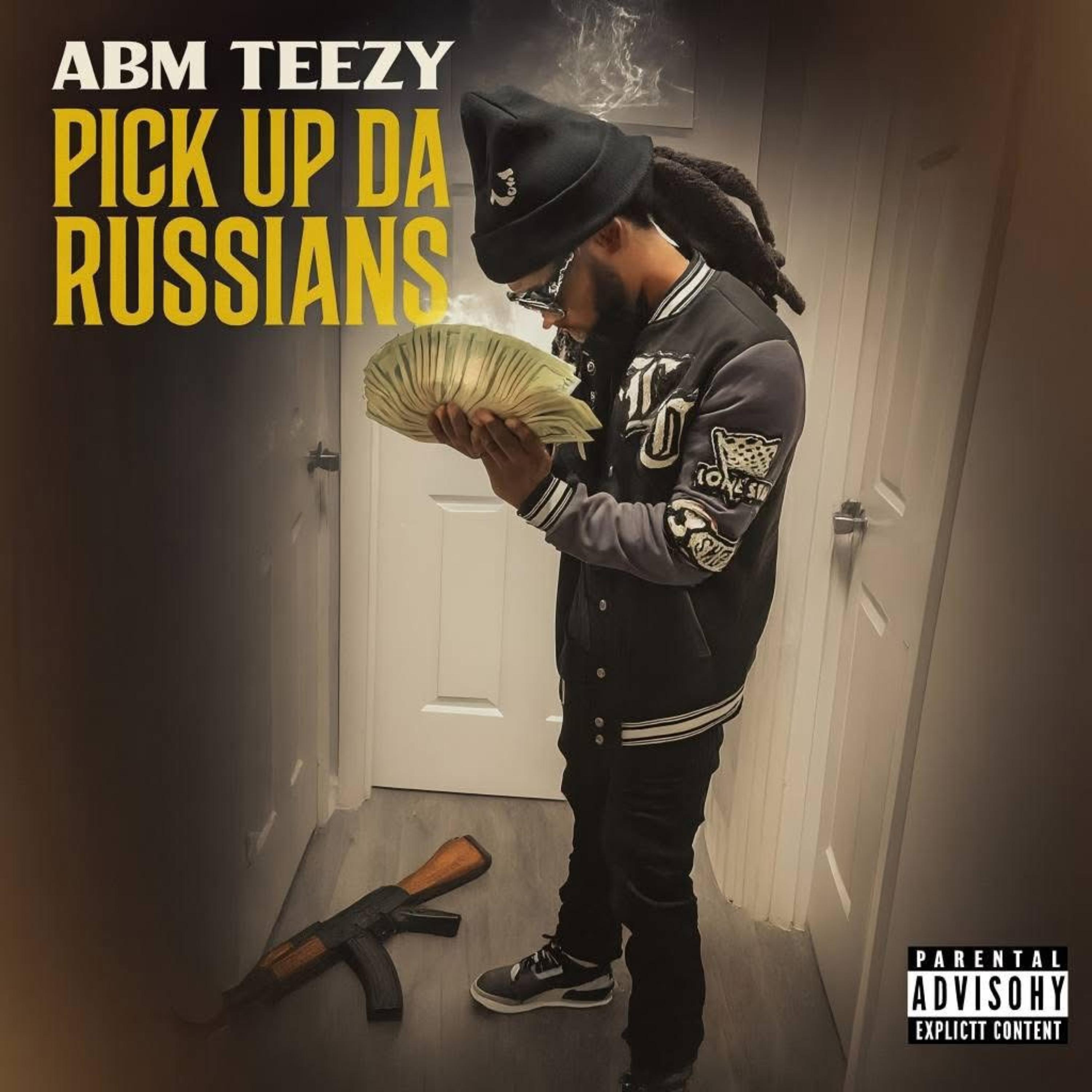 Pick Up Da Russians by ABM Teezy cover art