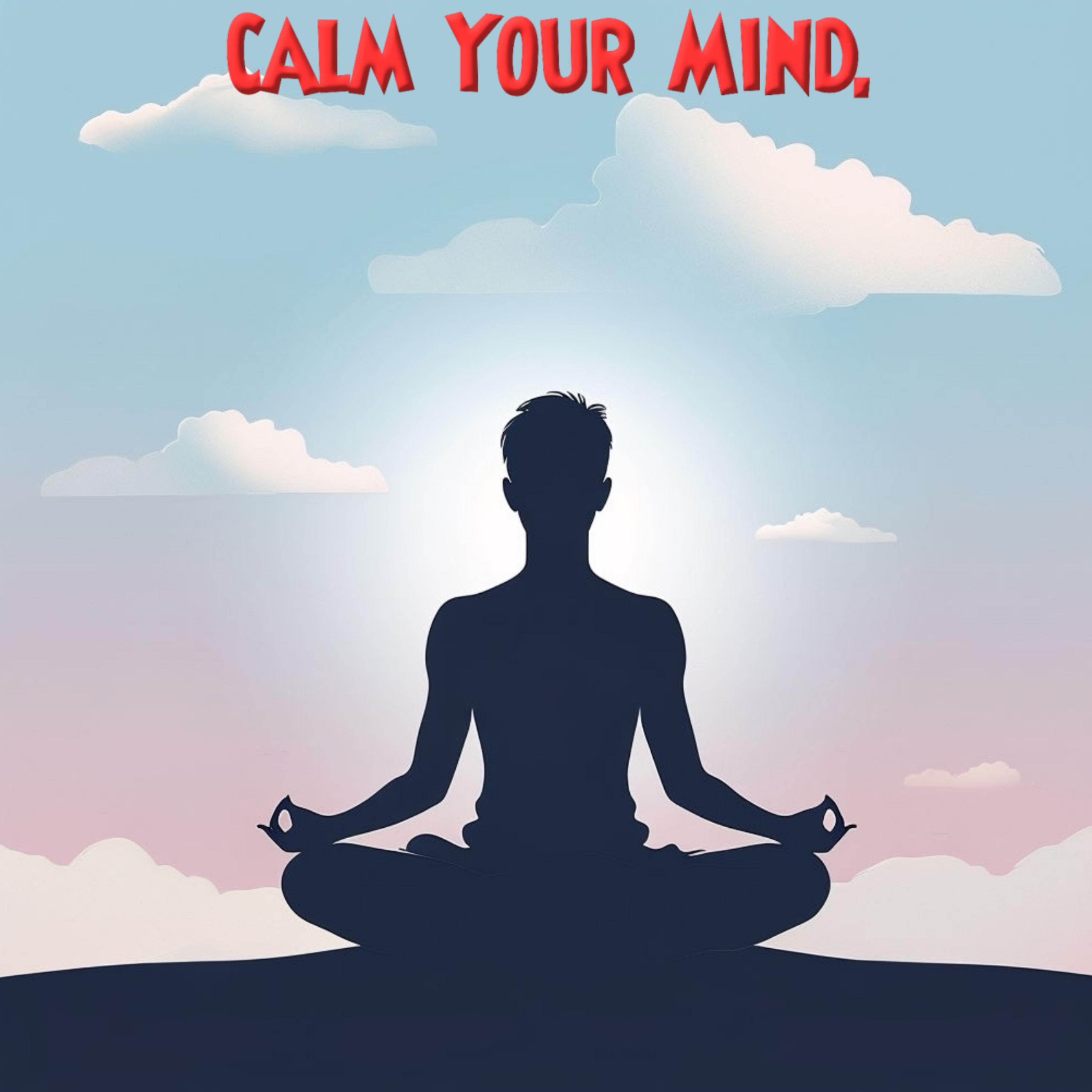 Calm Your Mind. artwork
