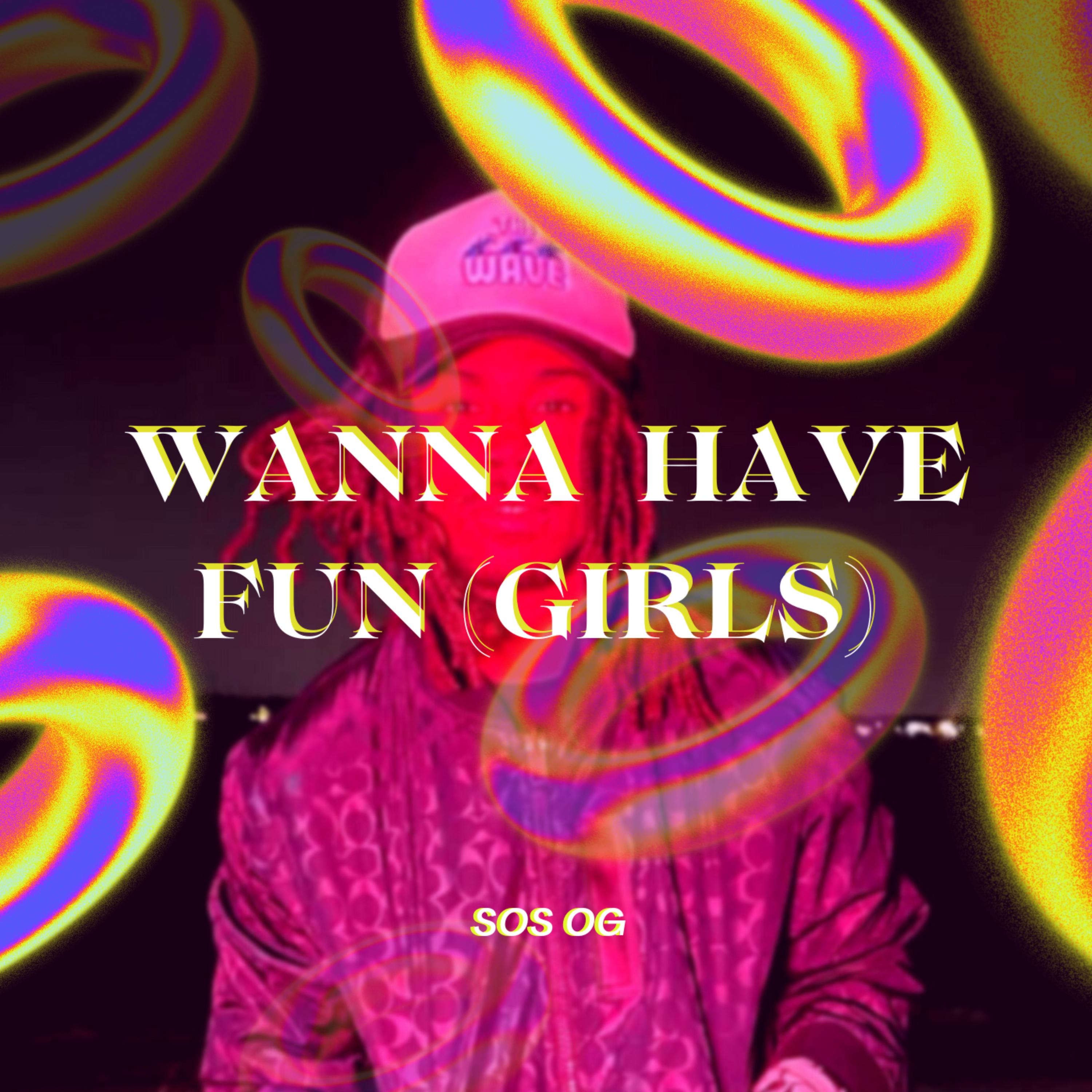 Wanna Have Fun (Girls) artwork