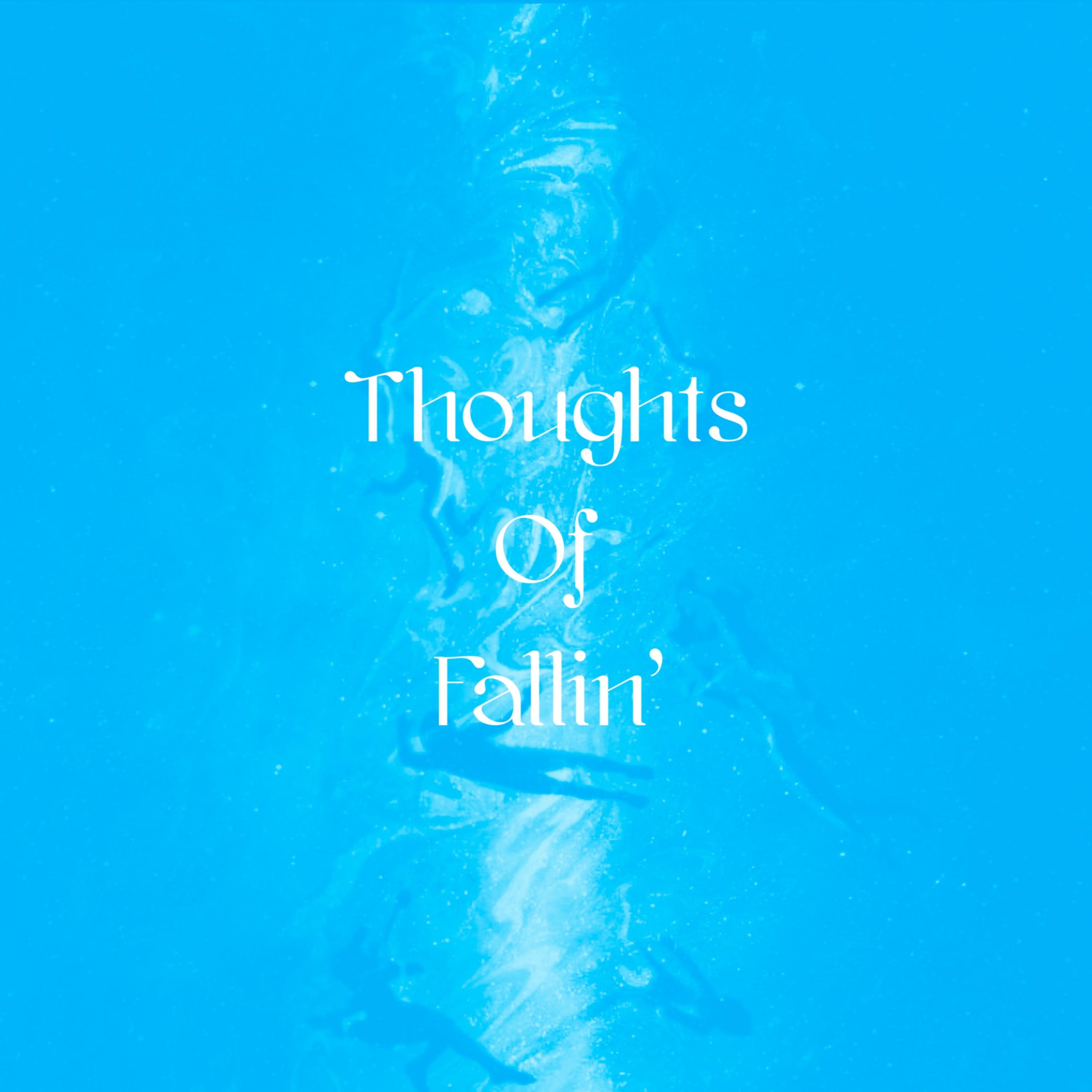 Thoughts Of Fallin’ artwork