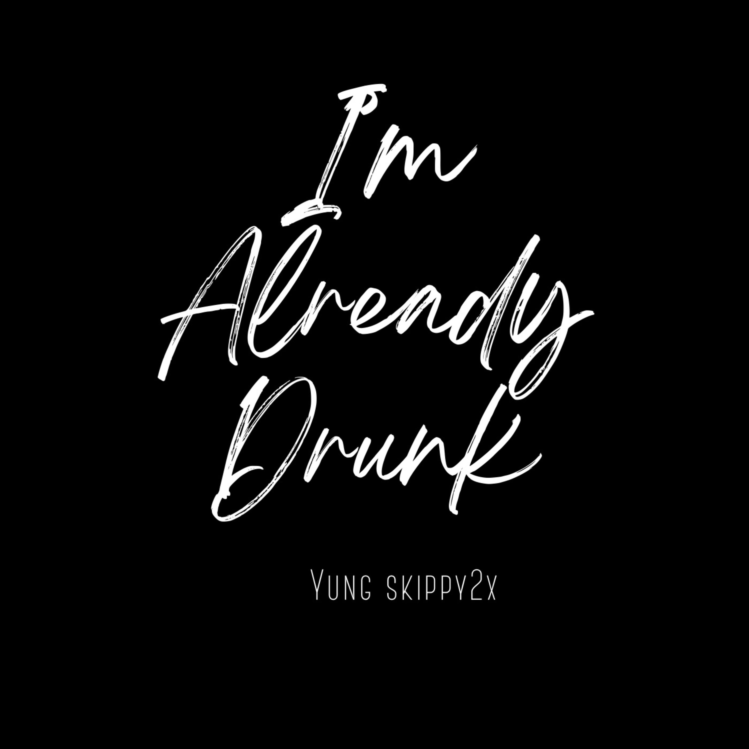 I’m Already Drunk artwork