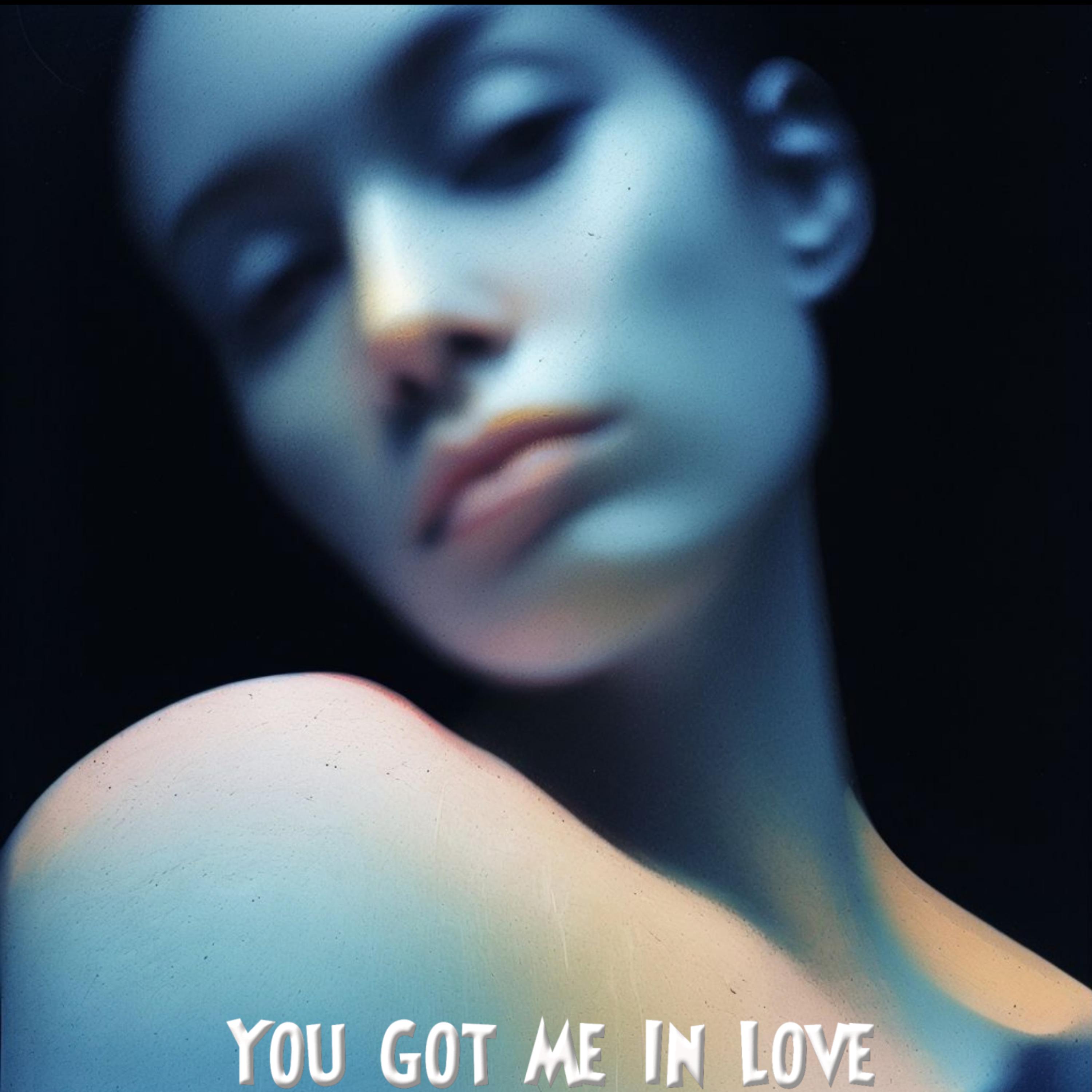 YOU GOT ME IN LOVE artwork