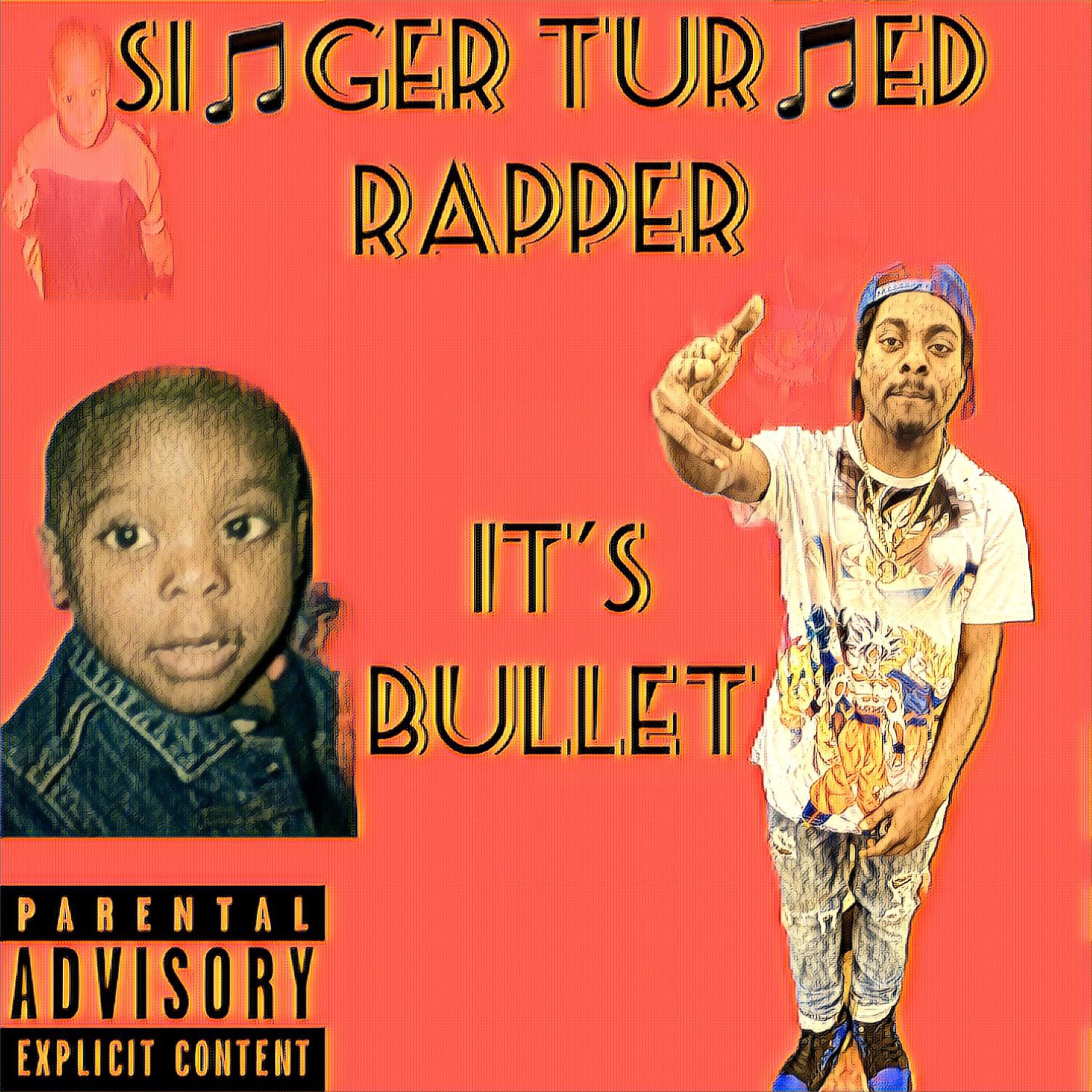 Singer Turned Rapper by Its Bullet cover art