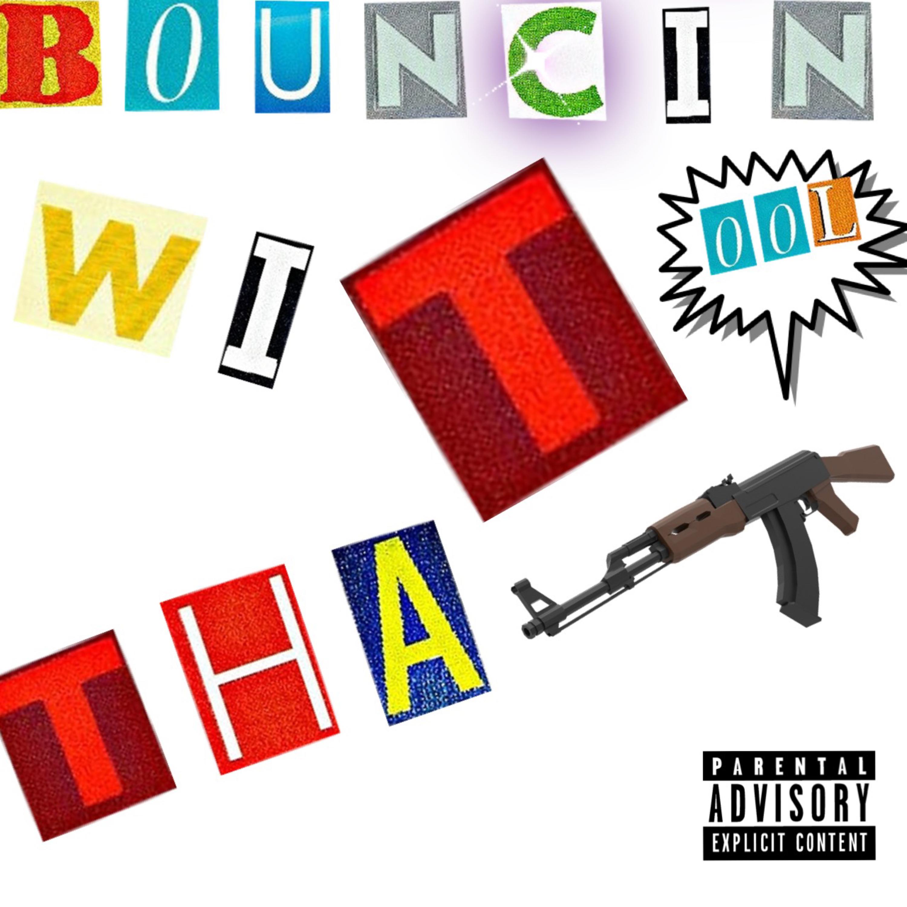 Bouncin With That Tool artwork