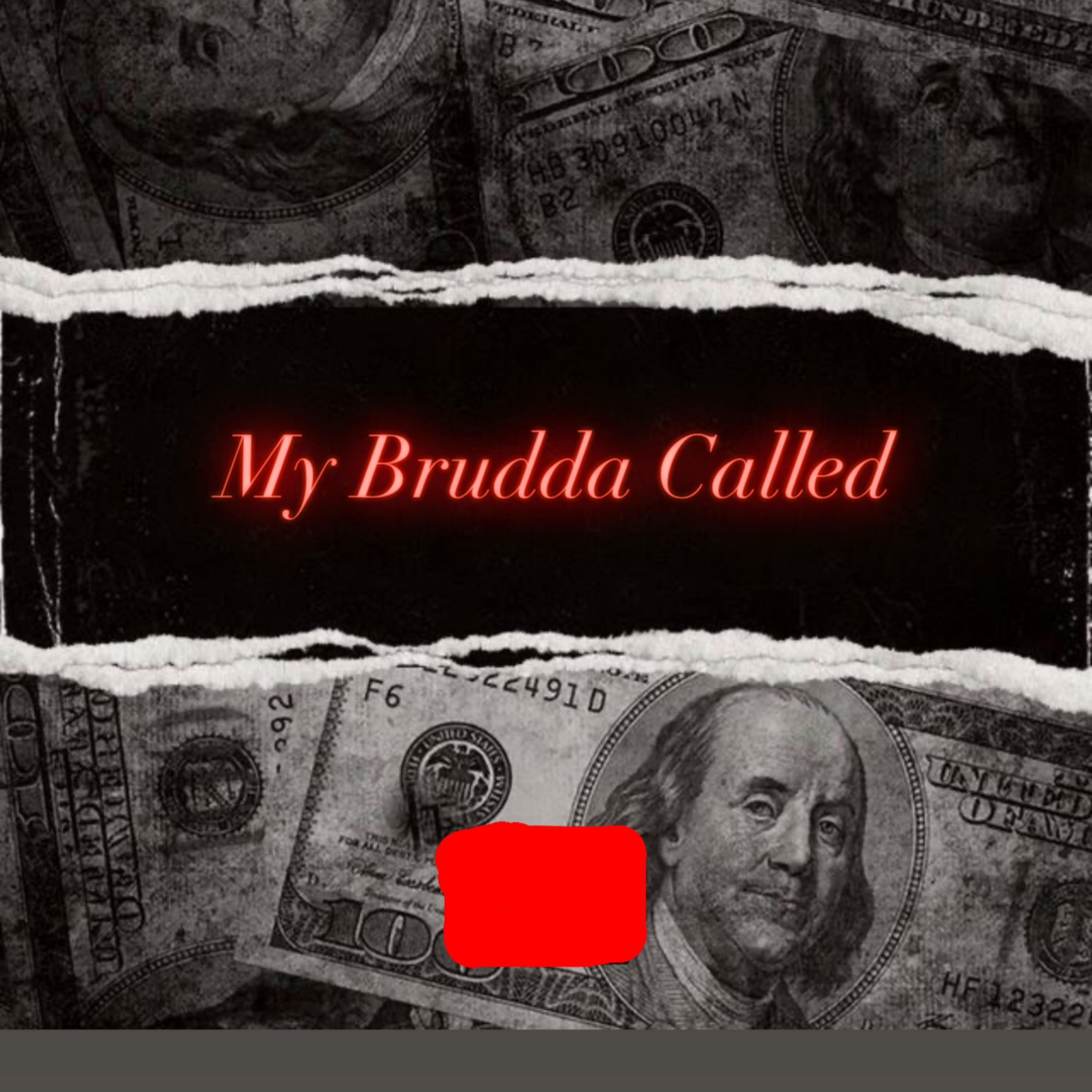 My Brudda Called artwork