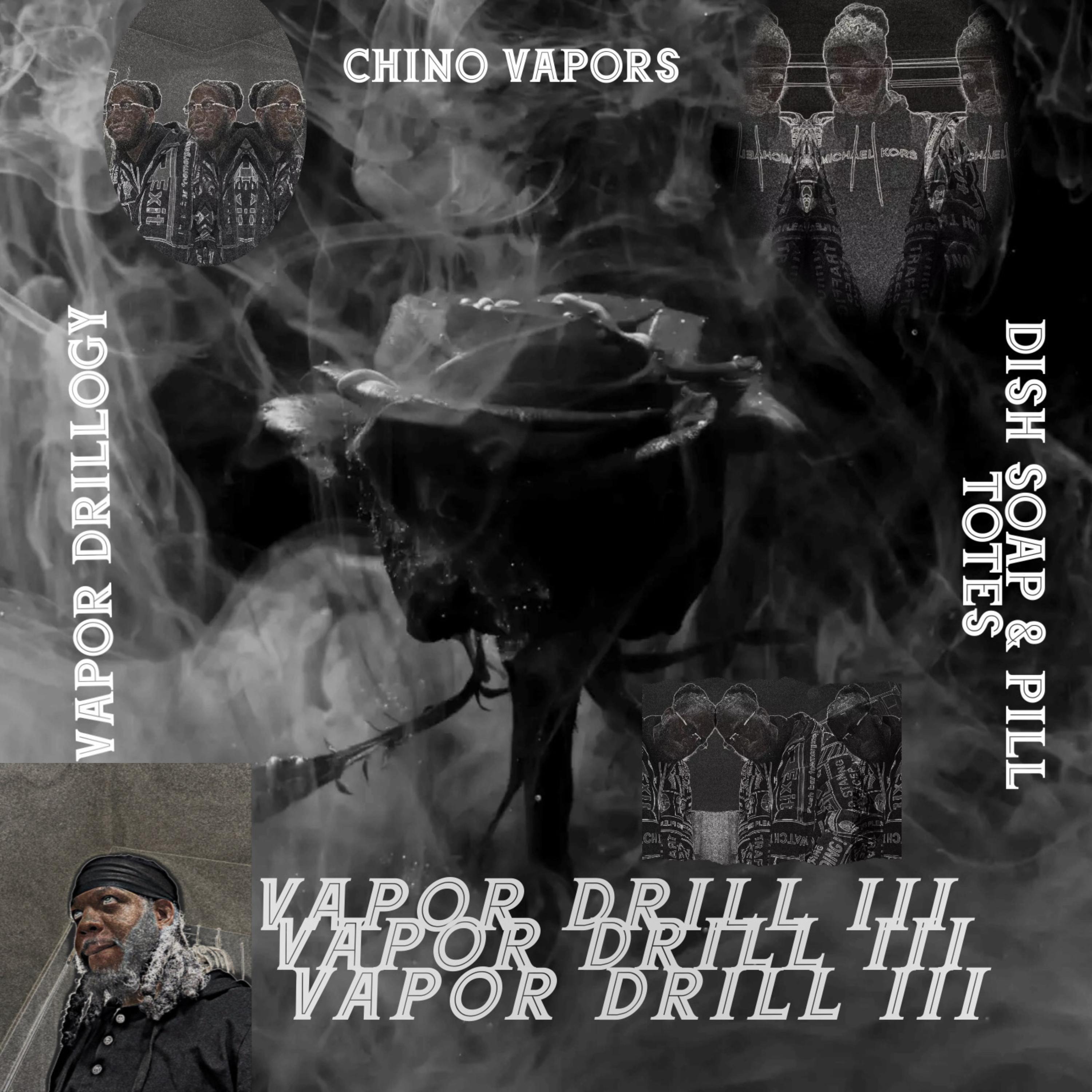 Vapor Drill 3 - Vapor Drillogy / Dish Soap & Pill Totes by Chino Vapors cover art