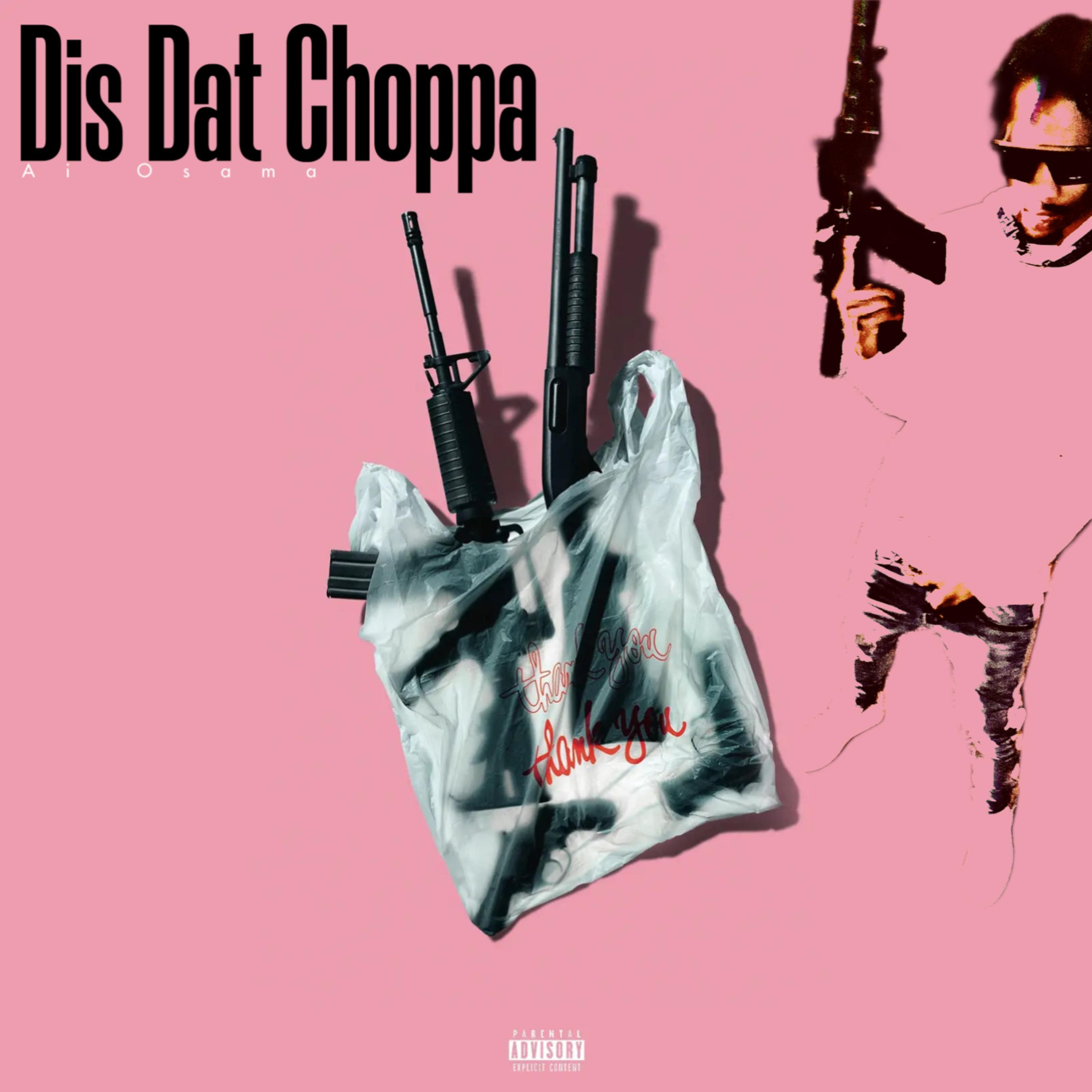Dis Dat Choppa artwork
