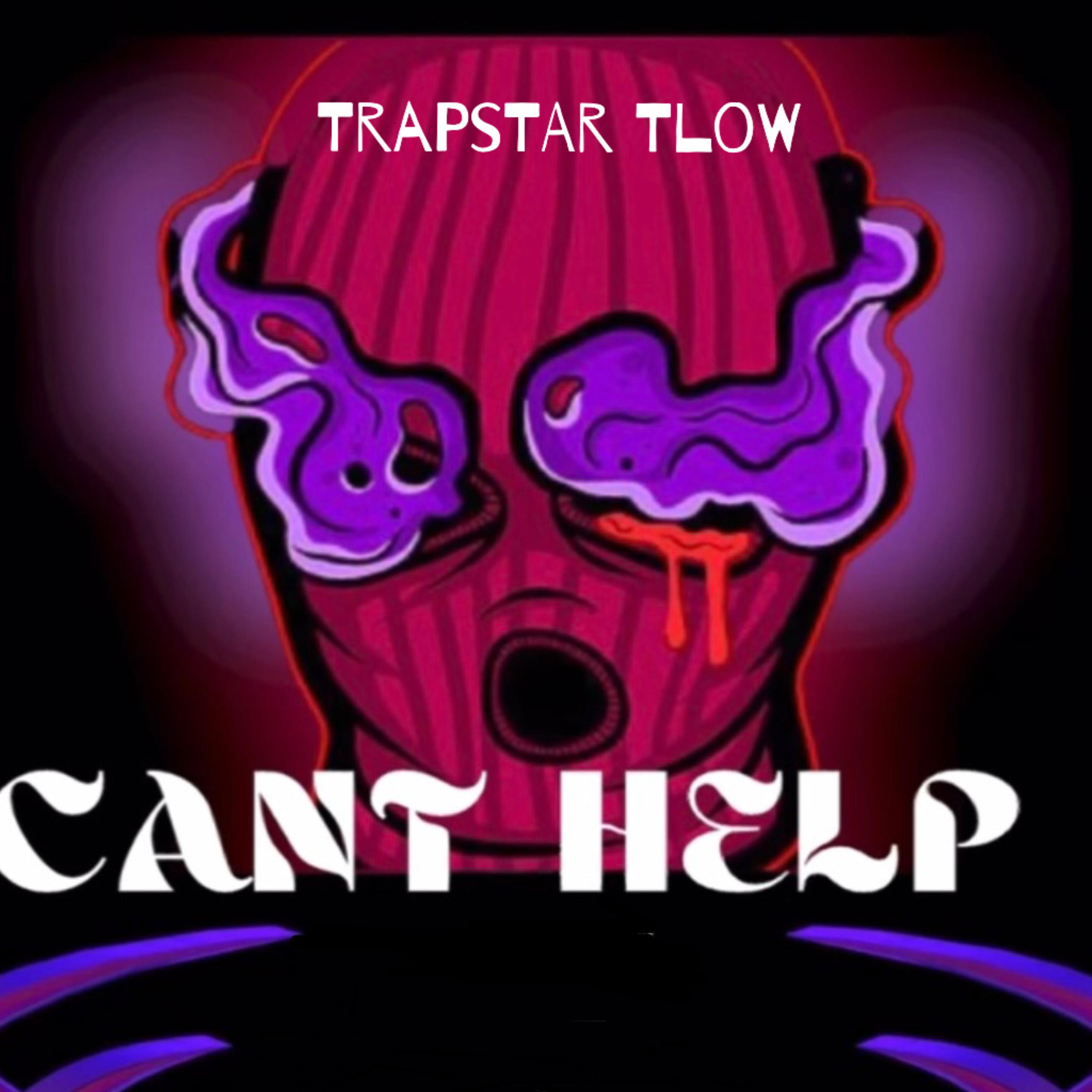 Cant Help by Trapstar Tlow cover art