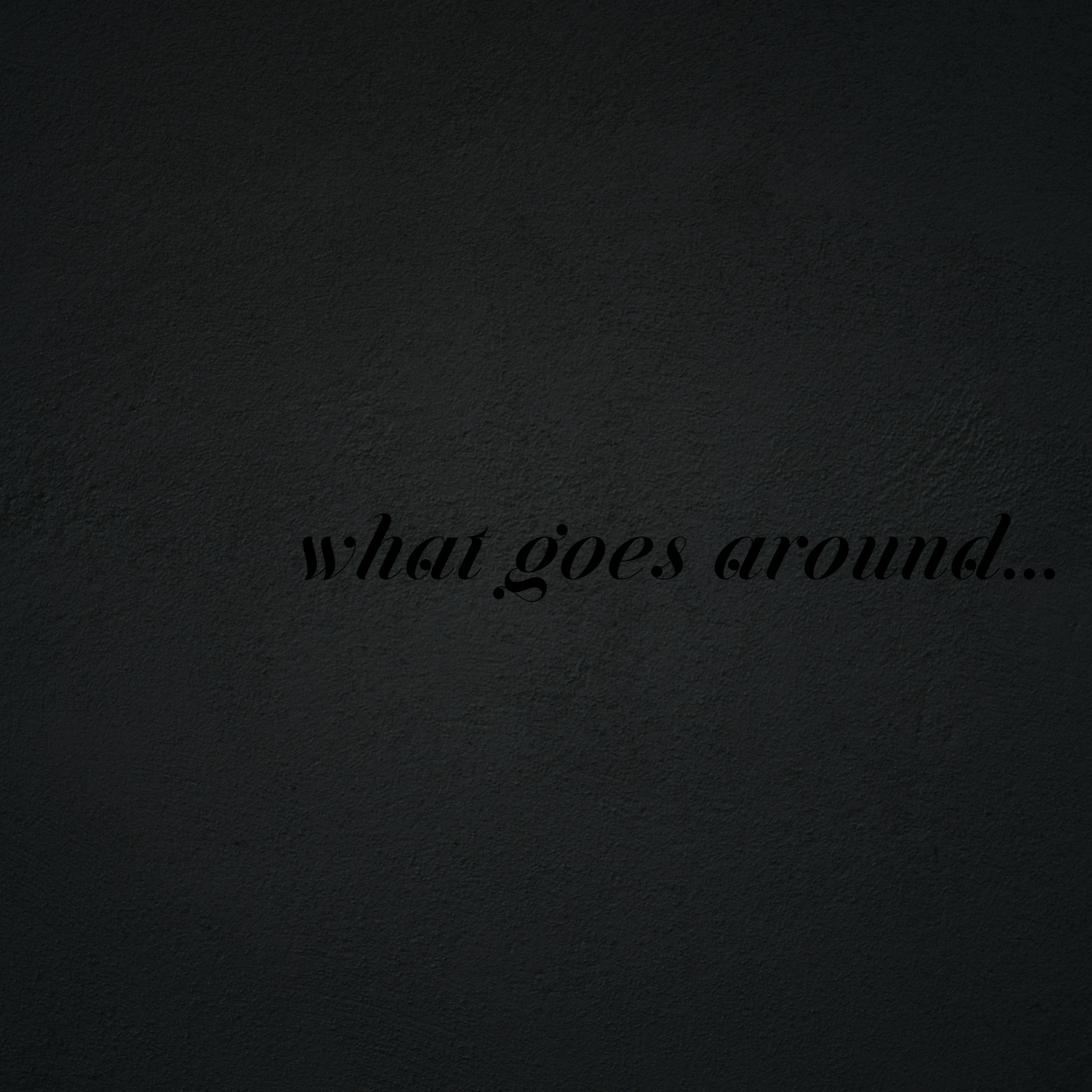 what goes around… artwork