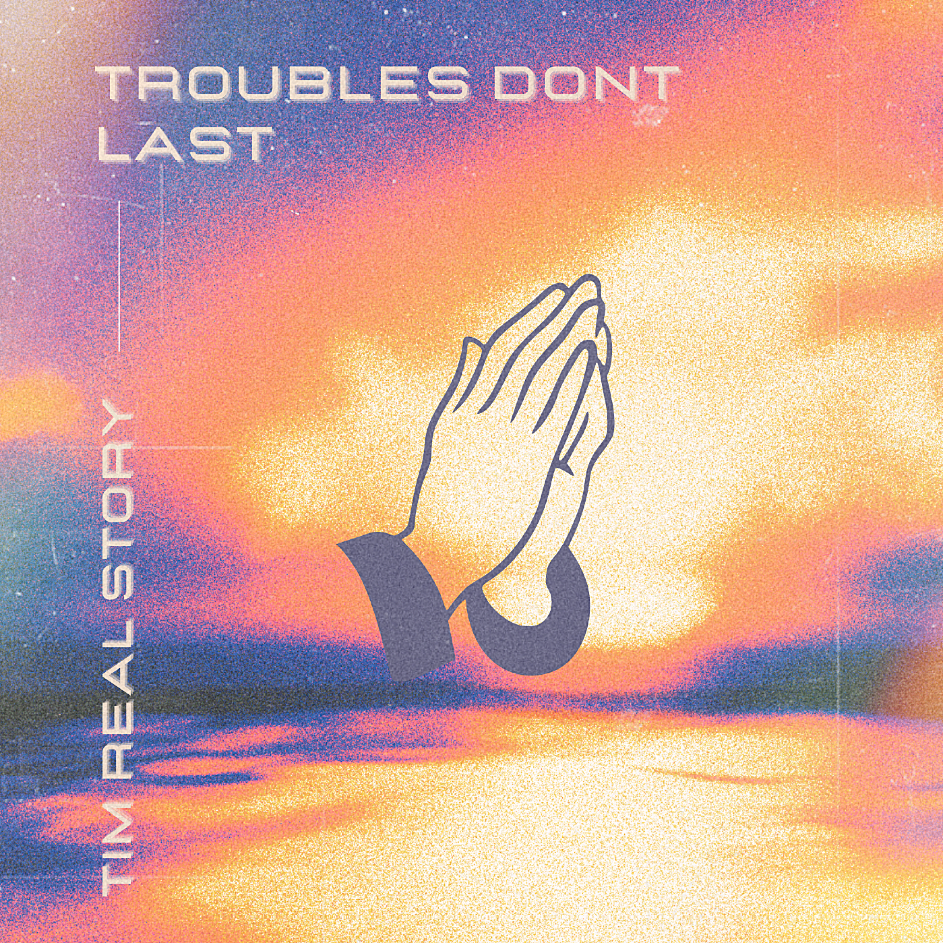 Troubles Don’t Last artwork
