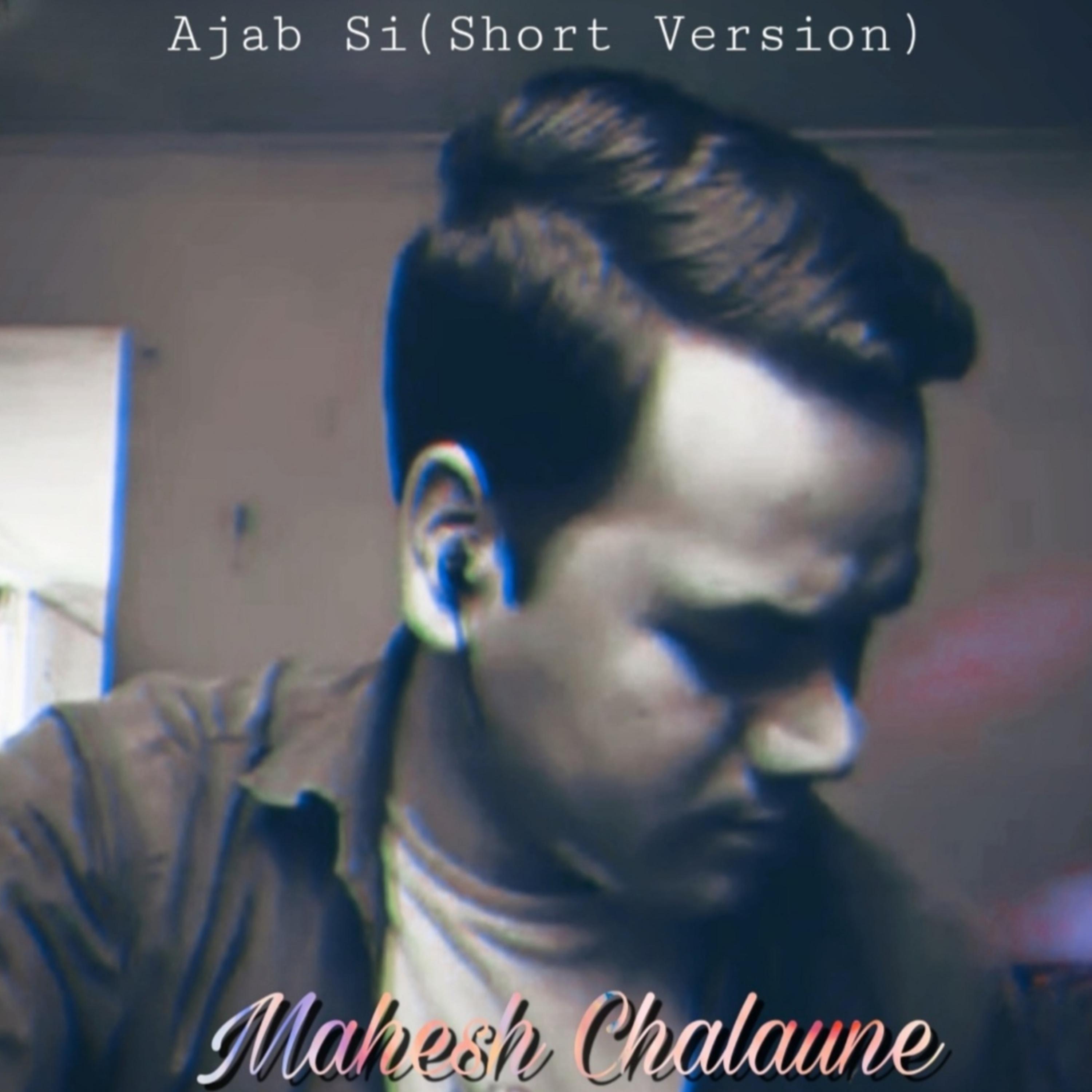 Ajab Si -(Short Version) artwork
