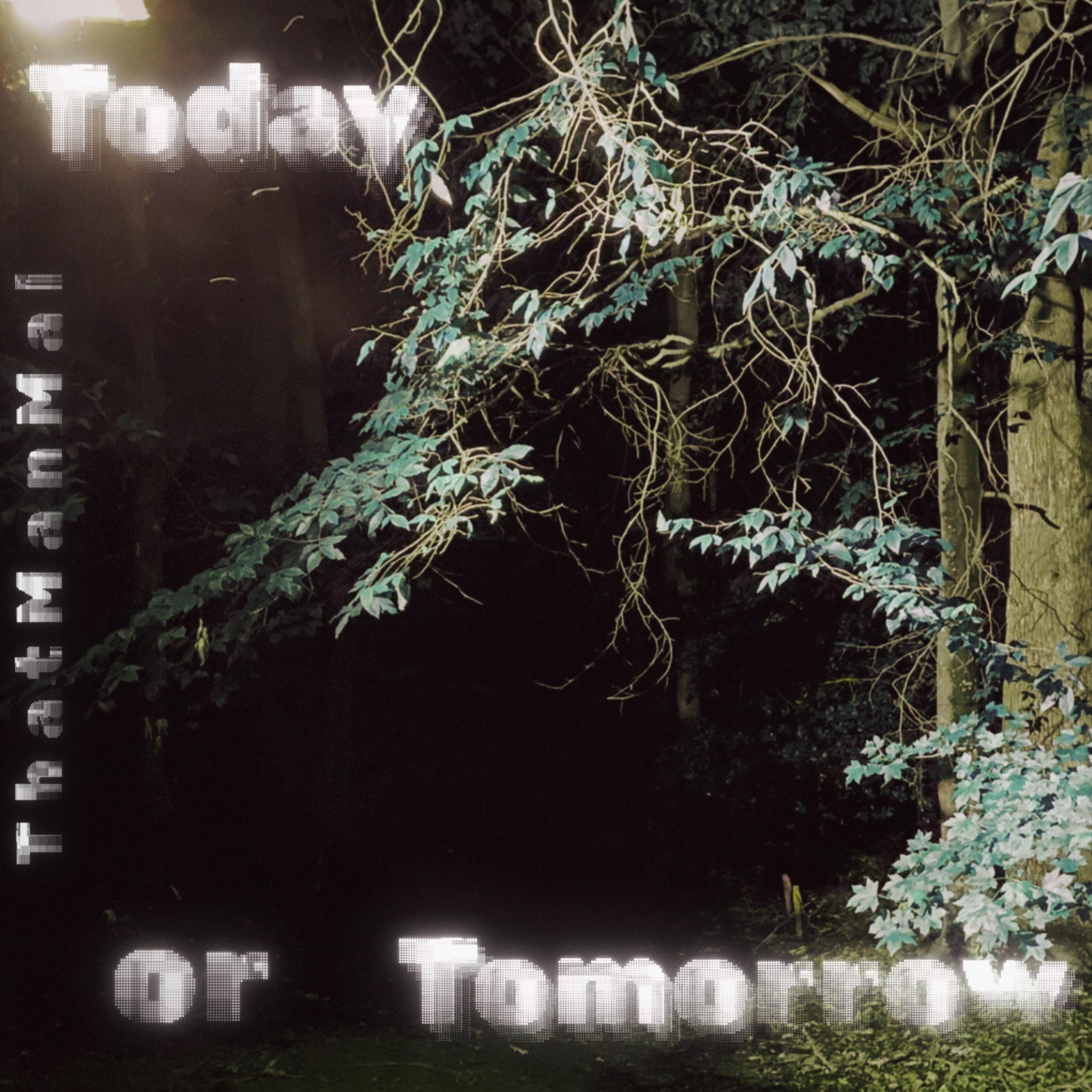 Today Or Tomorrow artwork