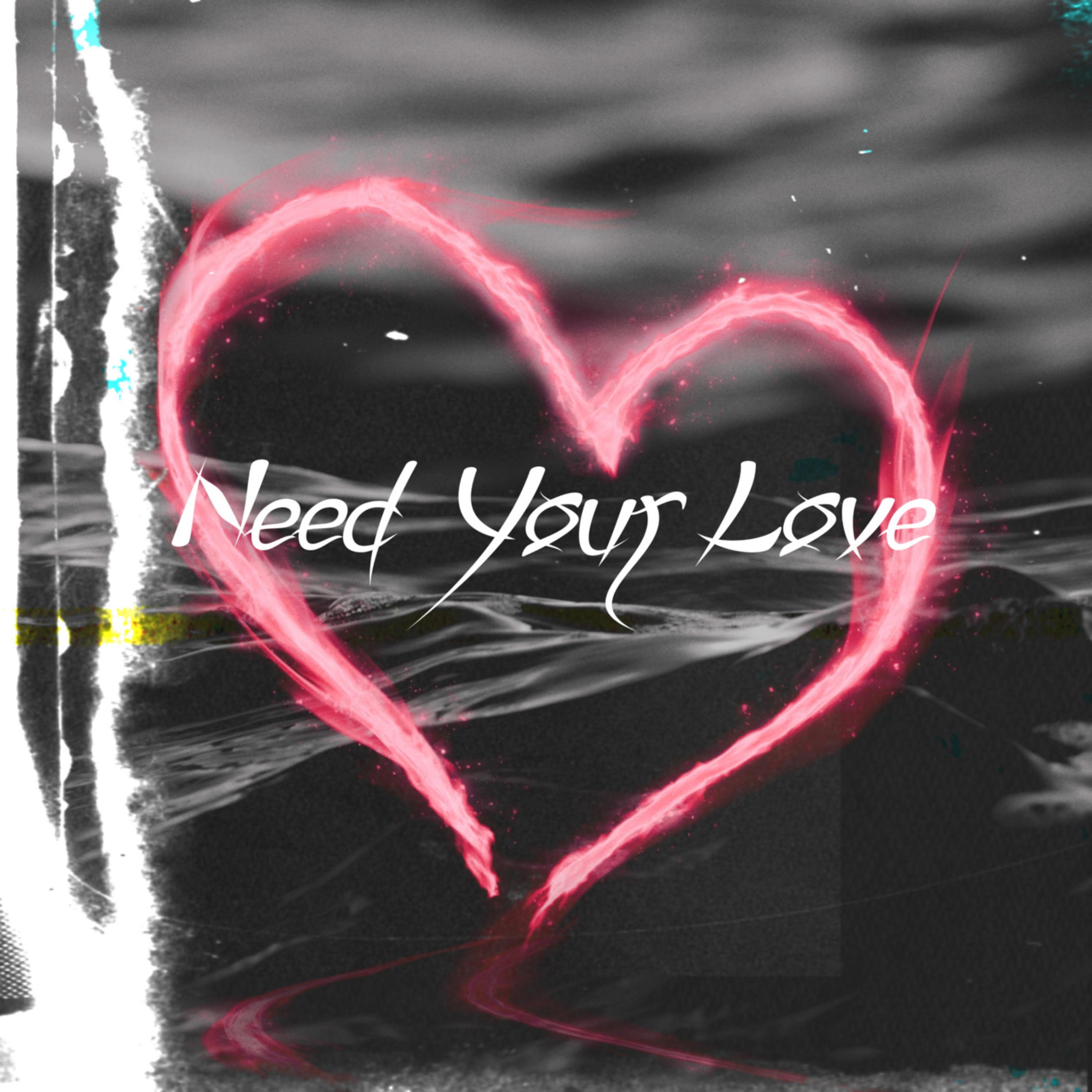 Need Your Love artwork