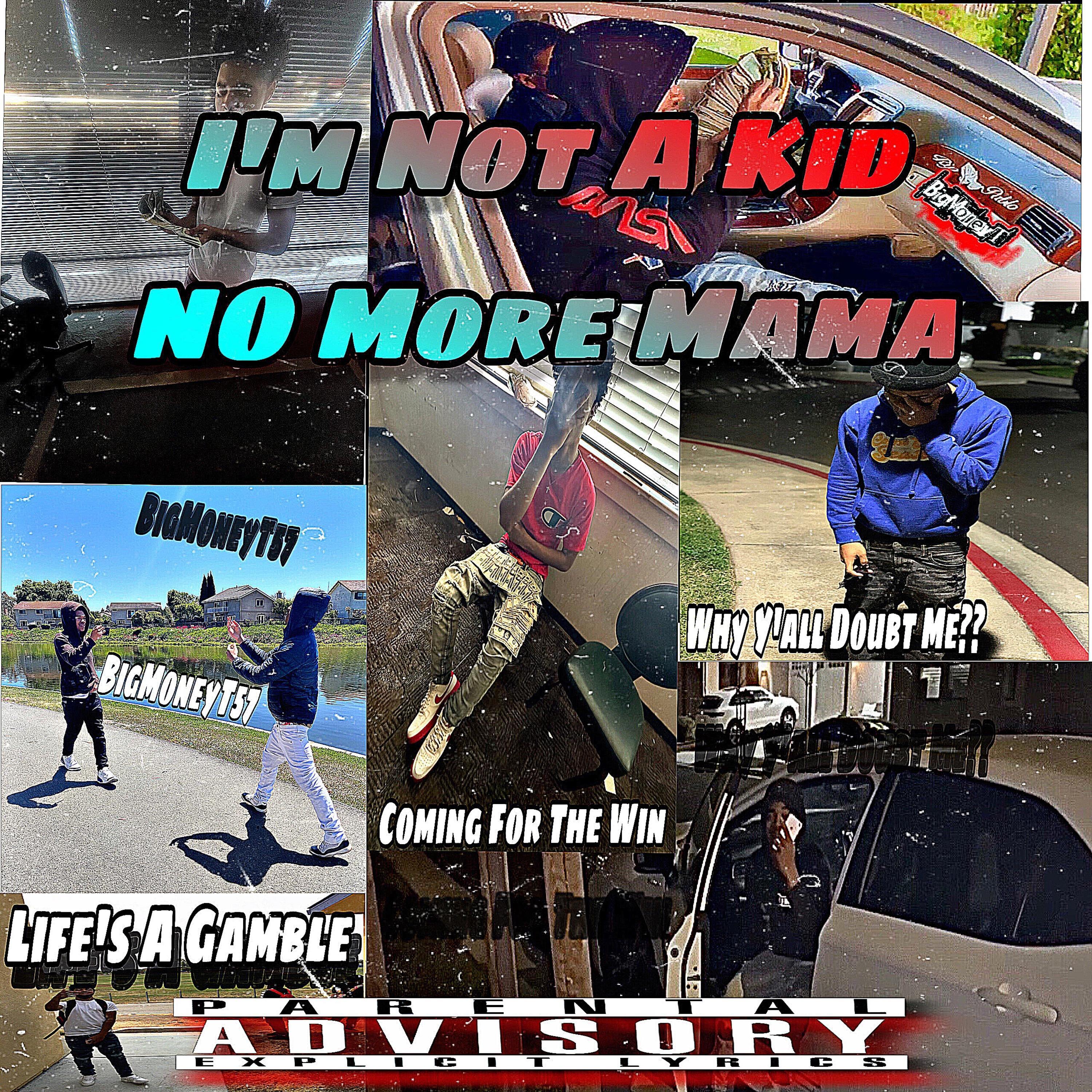 I'm Not A Kid No More Mama artwork