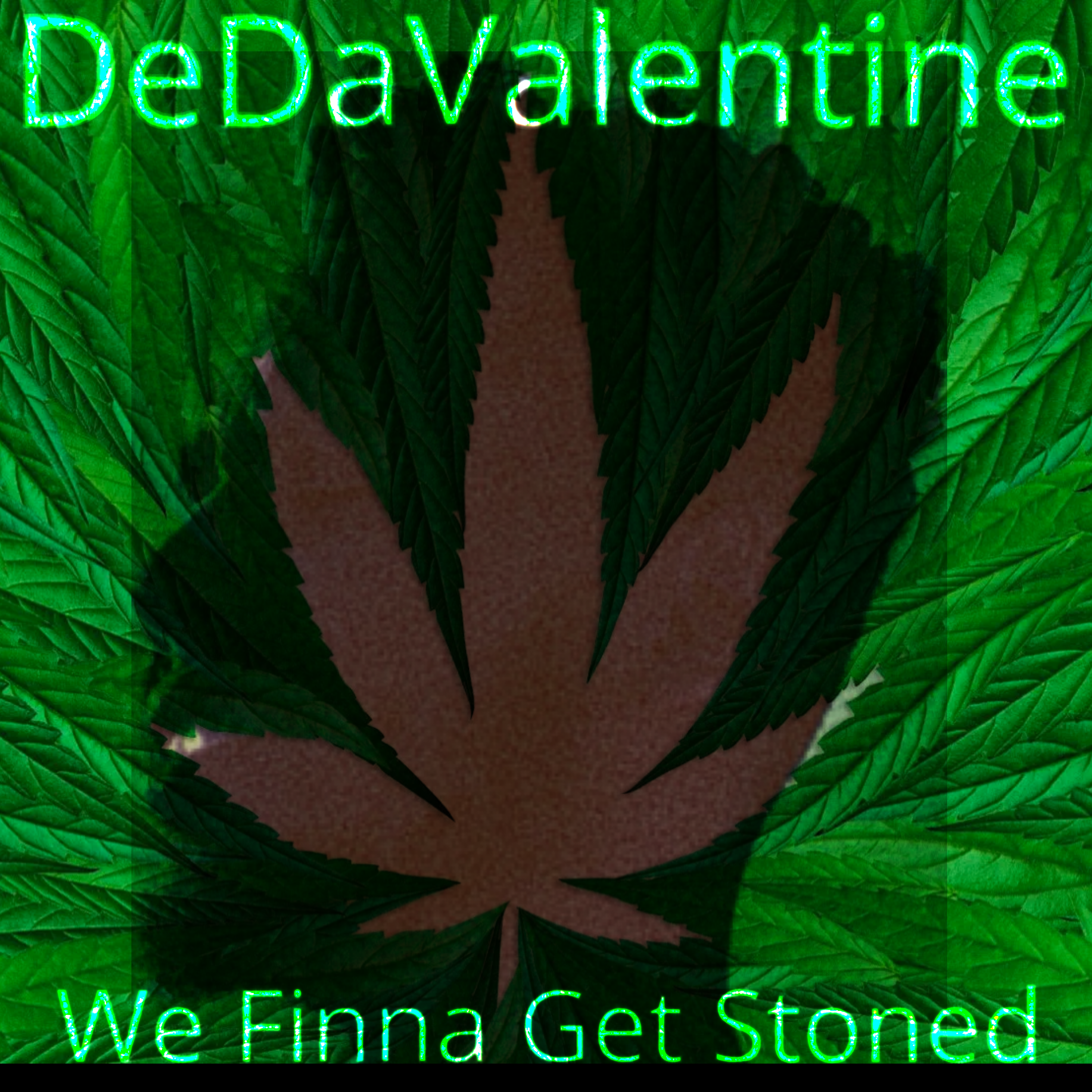 We Finna Get Stoned by DeDaValentine cover art