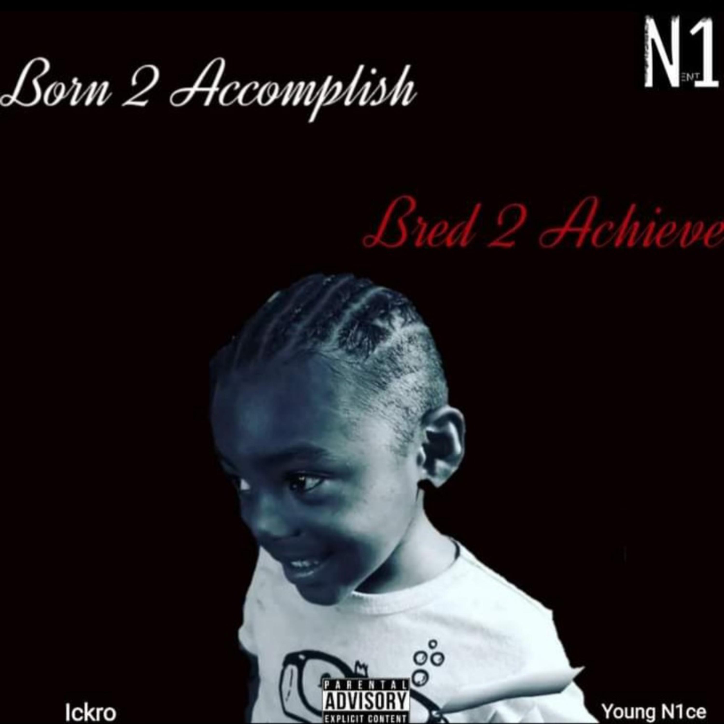 Born 2 Accomplish Bred 2 Achieve artwork