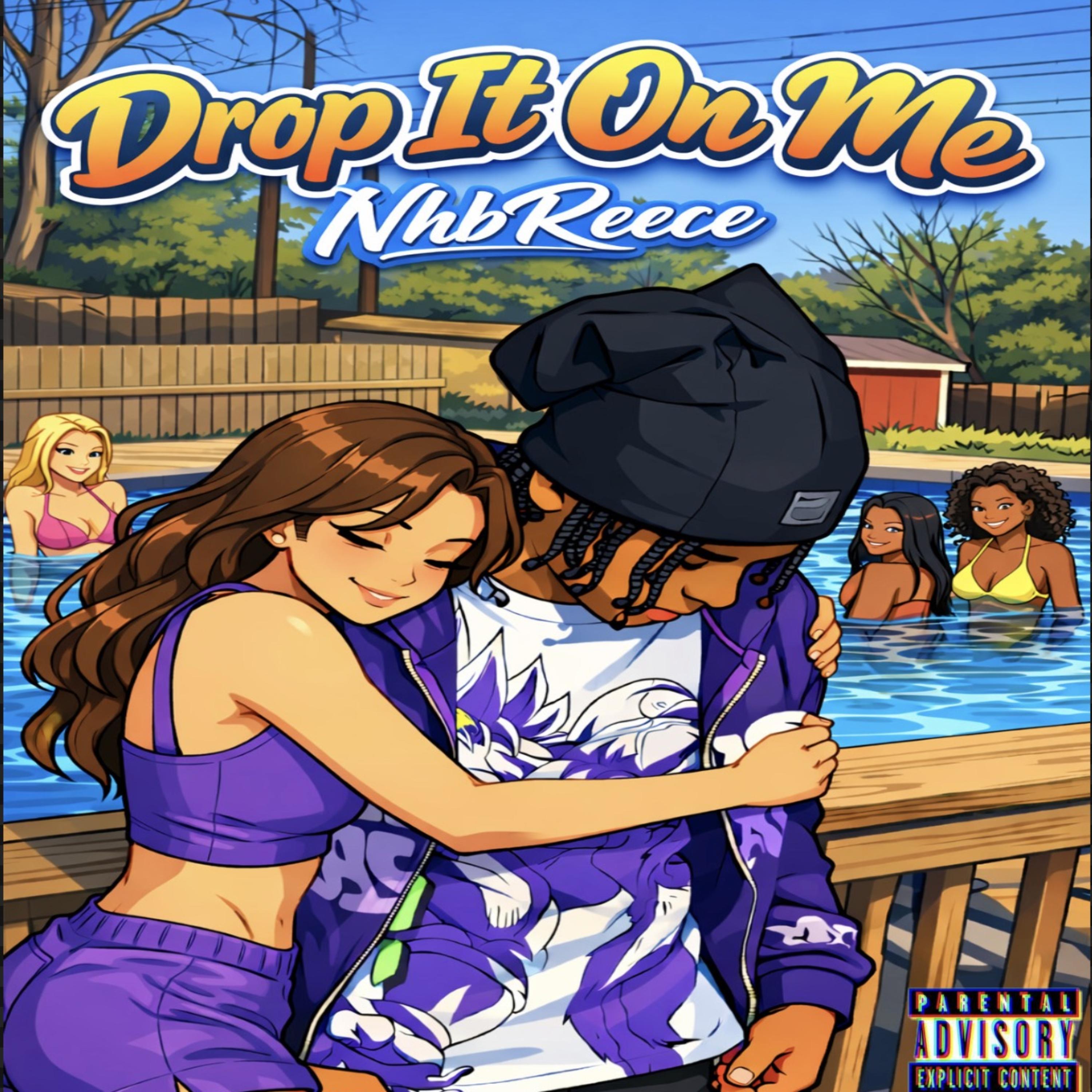 Drop It On Me by NhbReece cover art