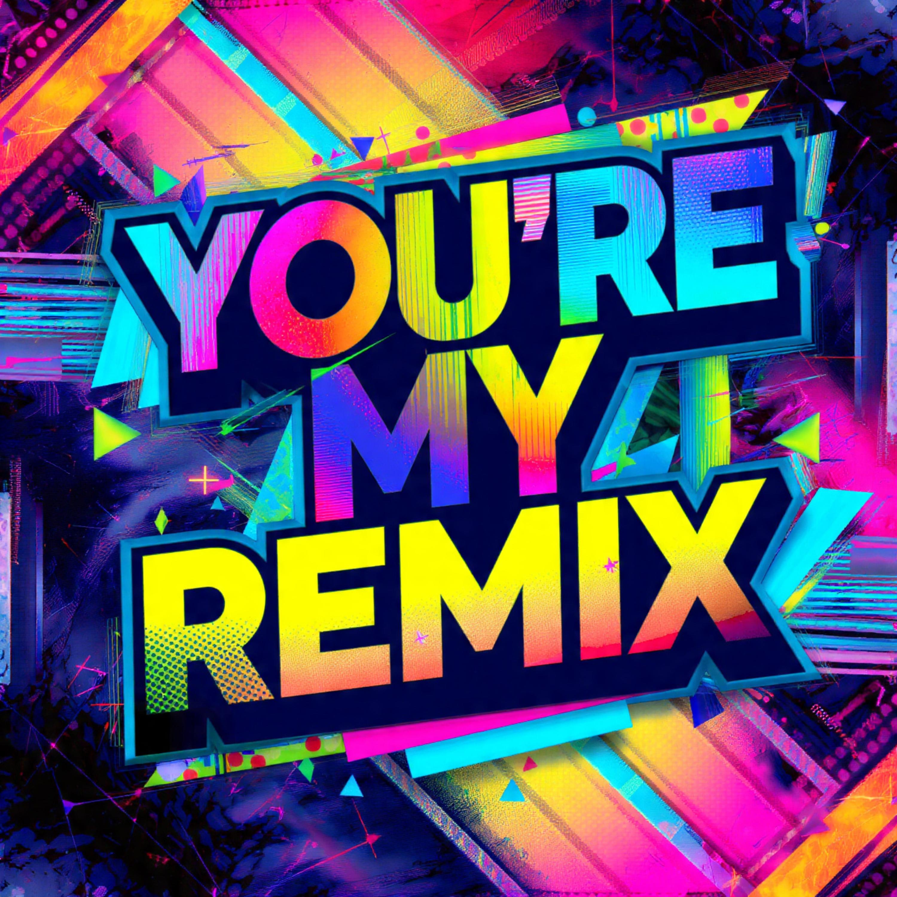 You’re My Remix artwork