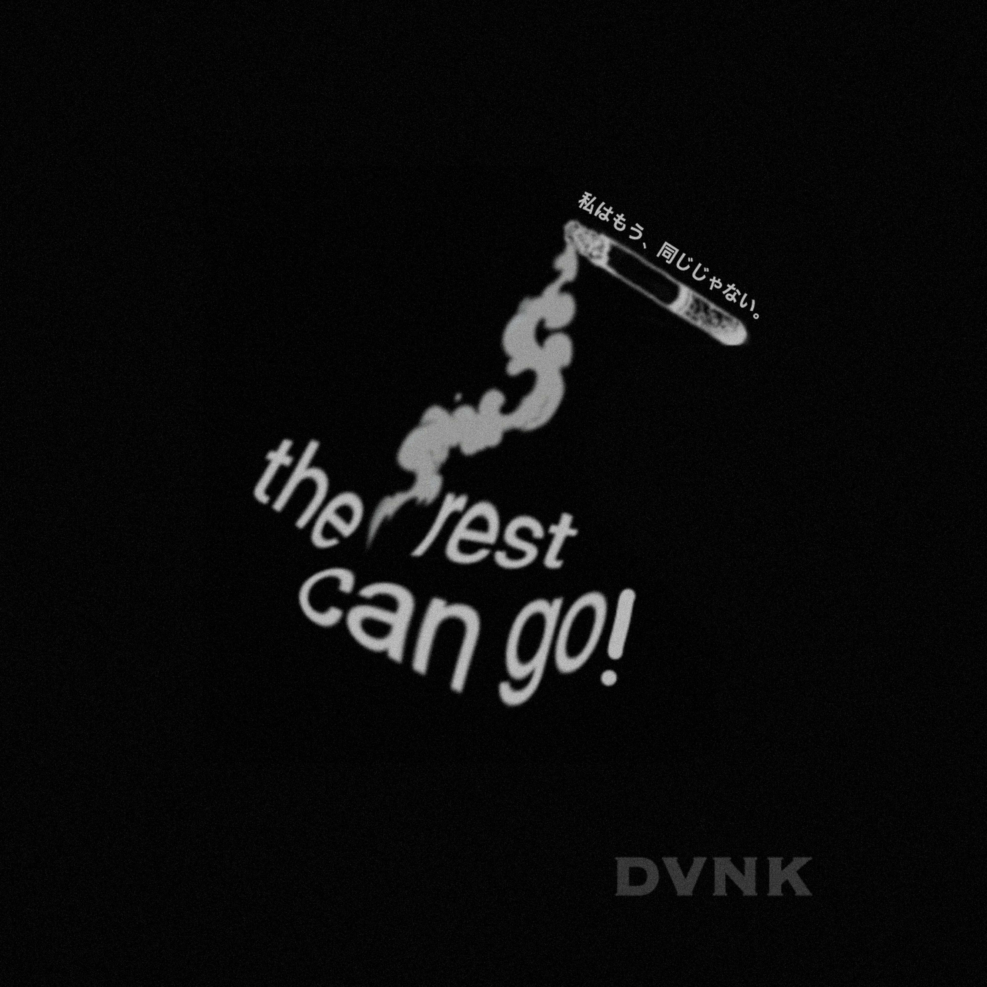 THE REST CAN GO! by DVNK cover art