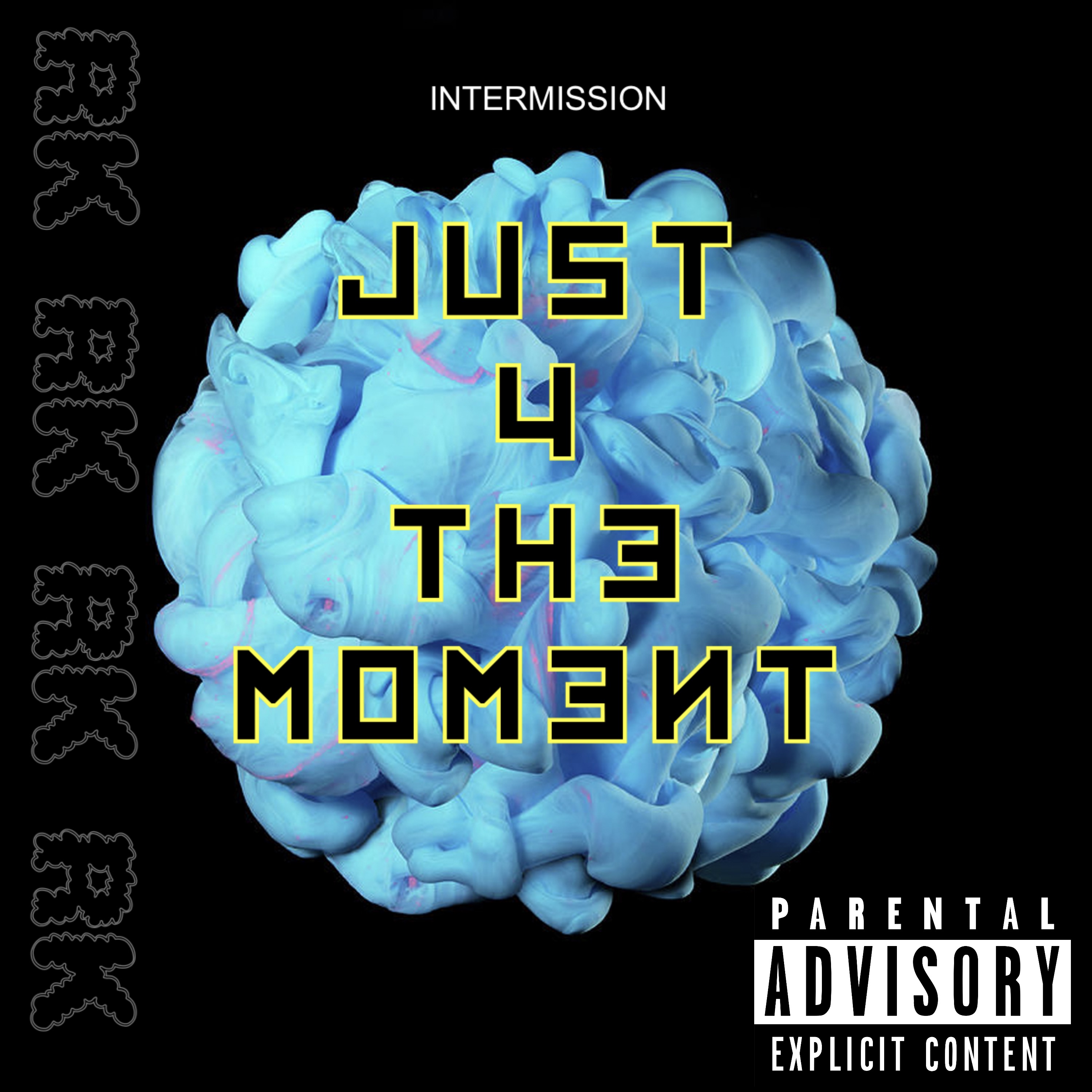 INTERMISSION: JUST 4 THE MOMENT artwork