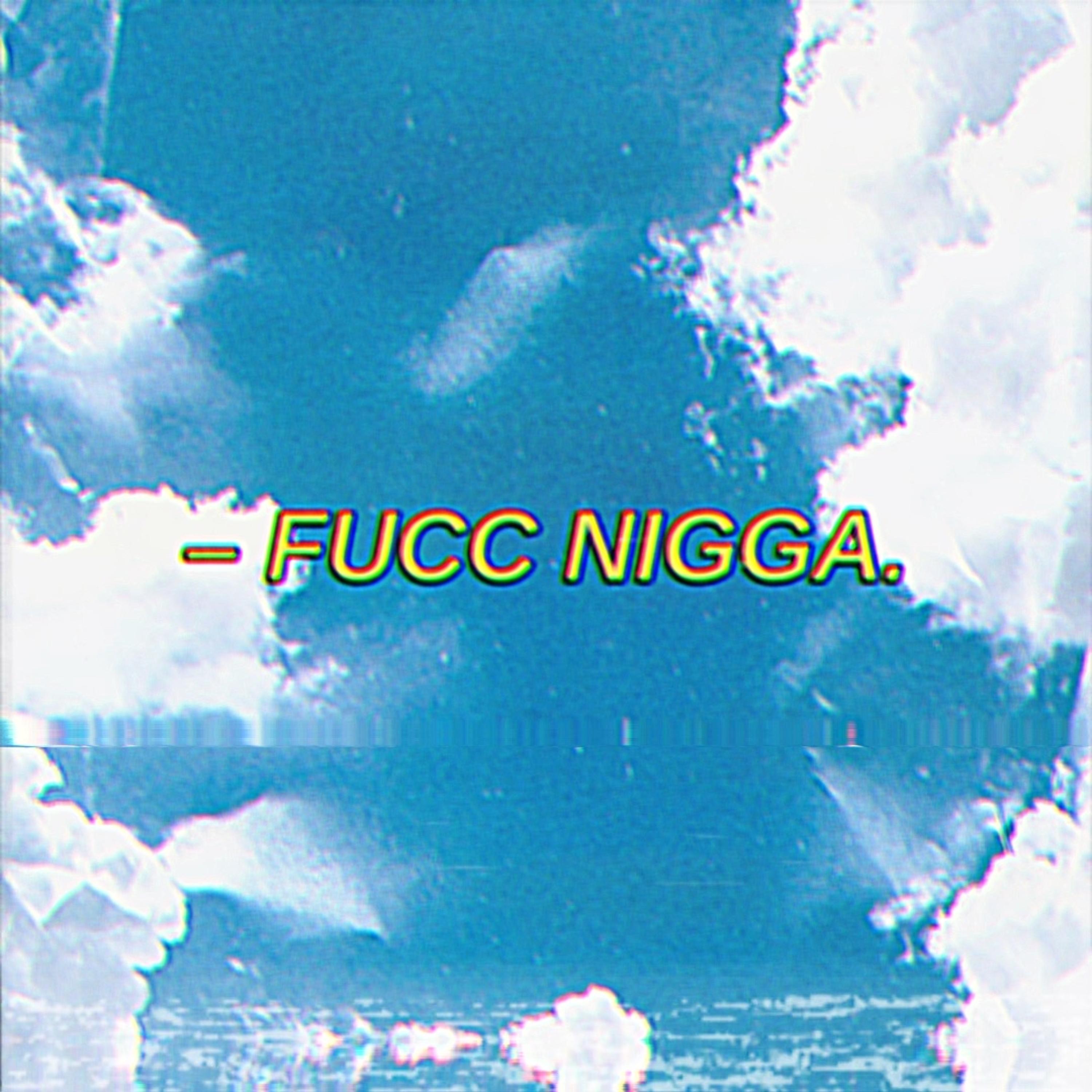 Fucc Nigga artwork
