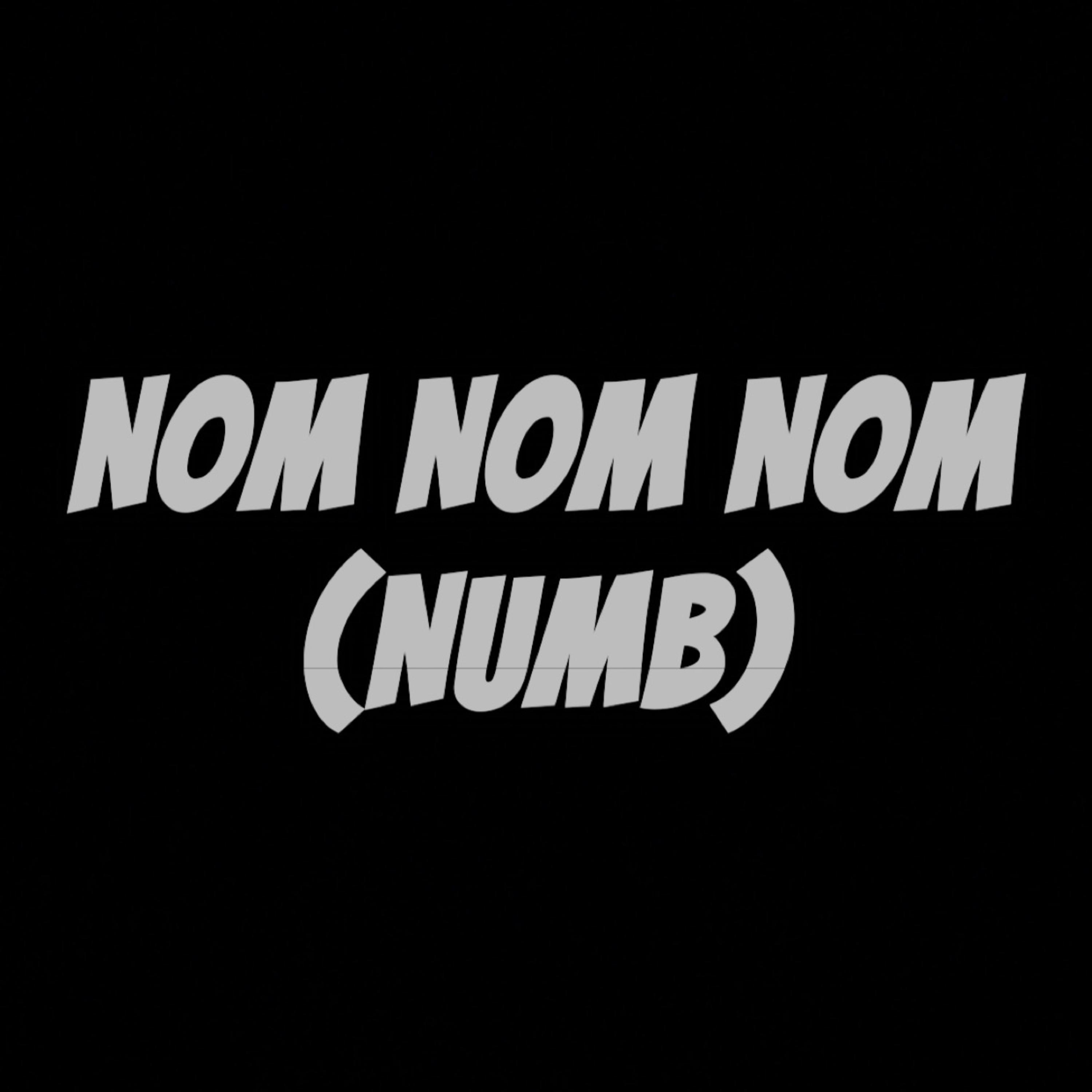 Nom Nom Nom (Numb) artwork