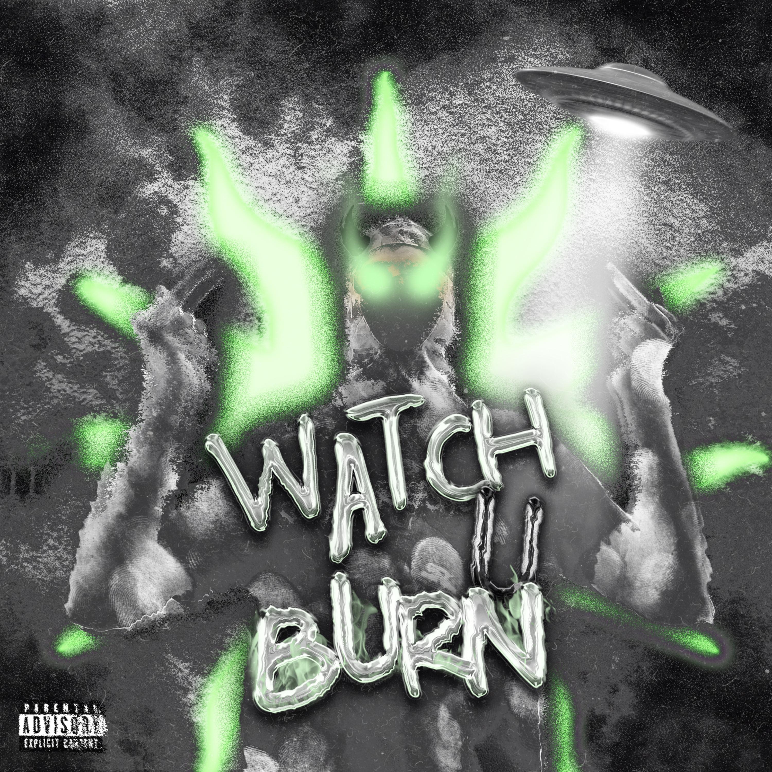Watch U Burn artwork