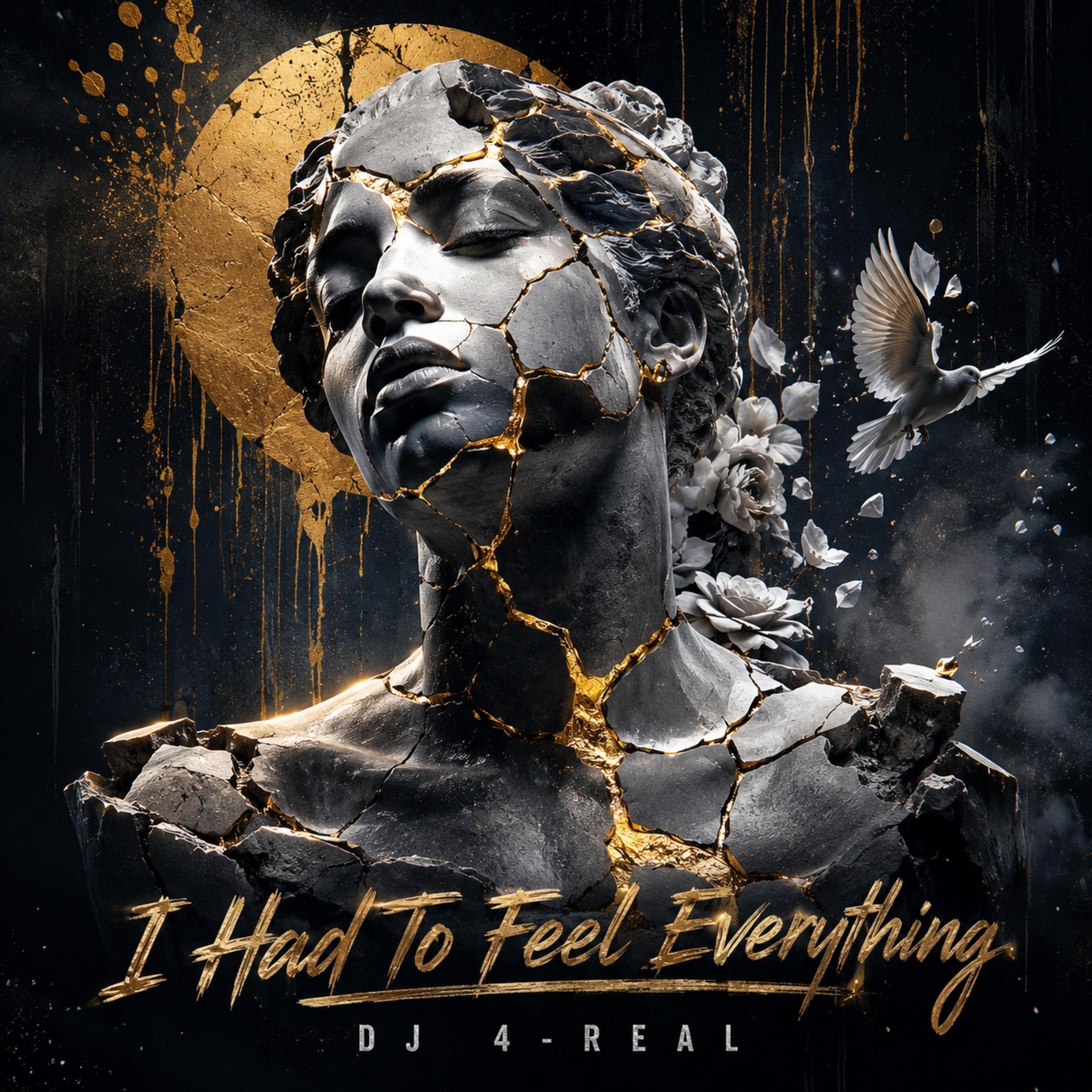 I Had To Feel Everything by Dj 4-Real cover art