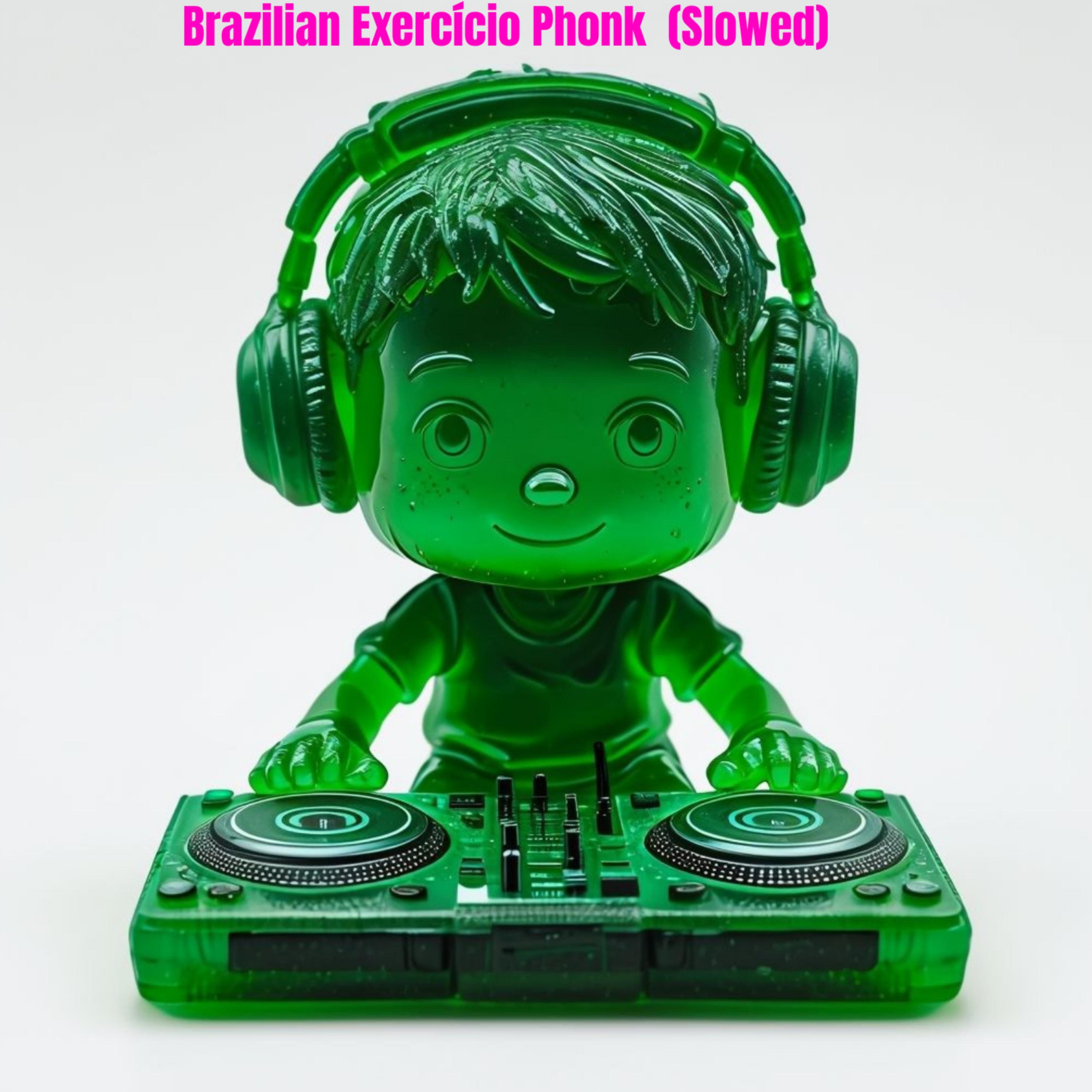Brazilian Exercício Phonk  (Slowed) artwork