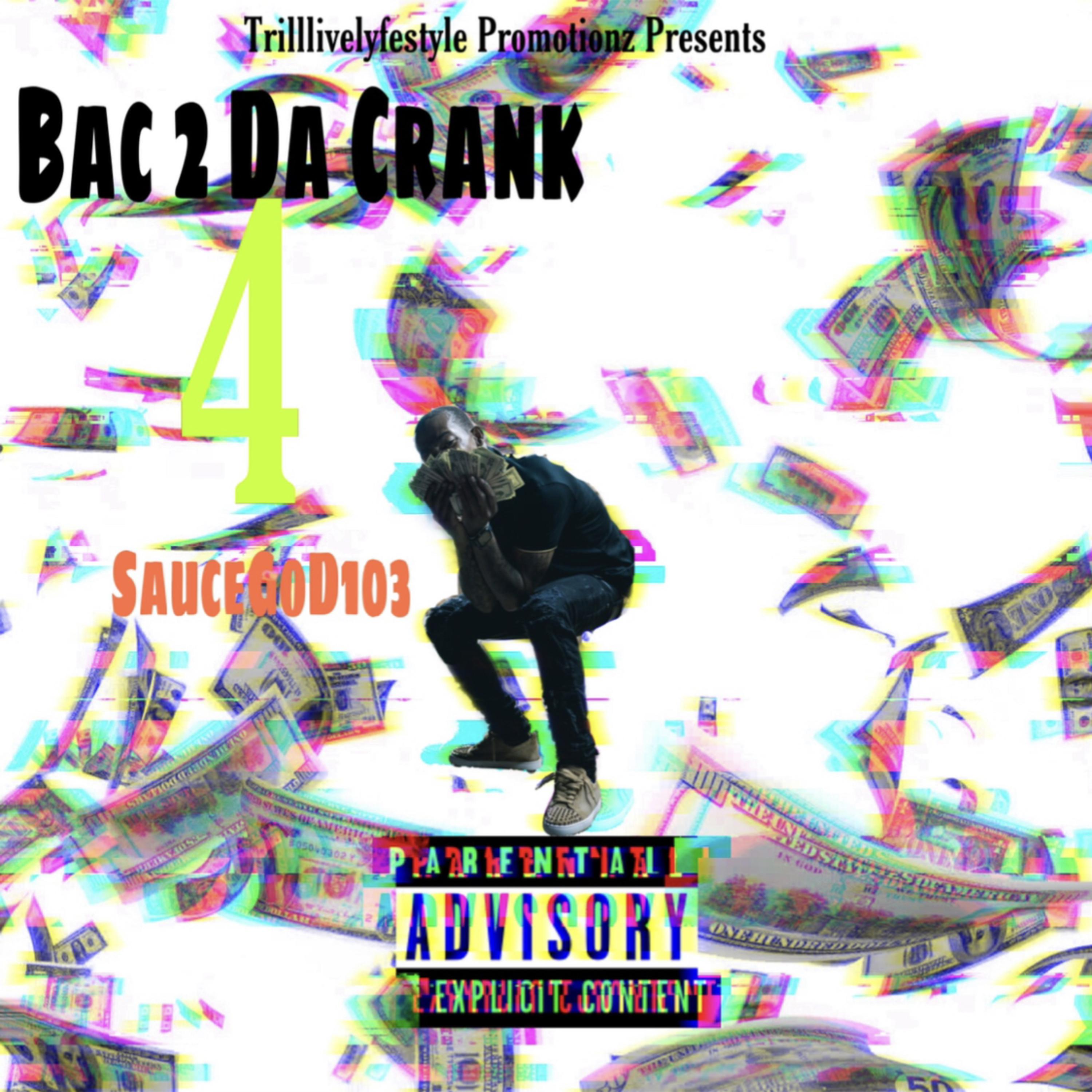 Bac 2 Da Crank #4 by SAUCEGOD 103 cover art