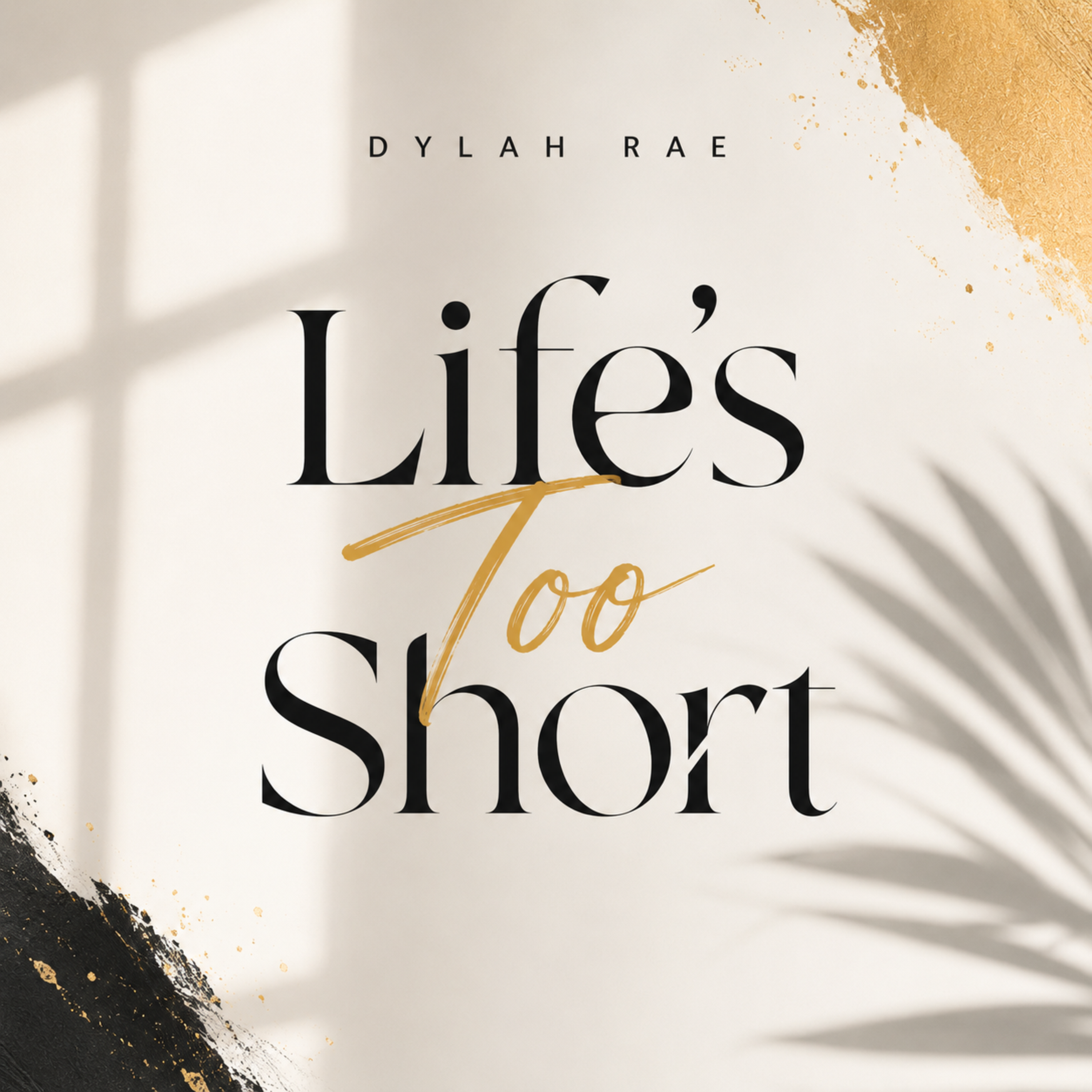 Life’s Too Short by Dylah Rae cover art