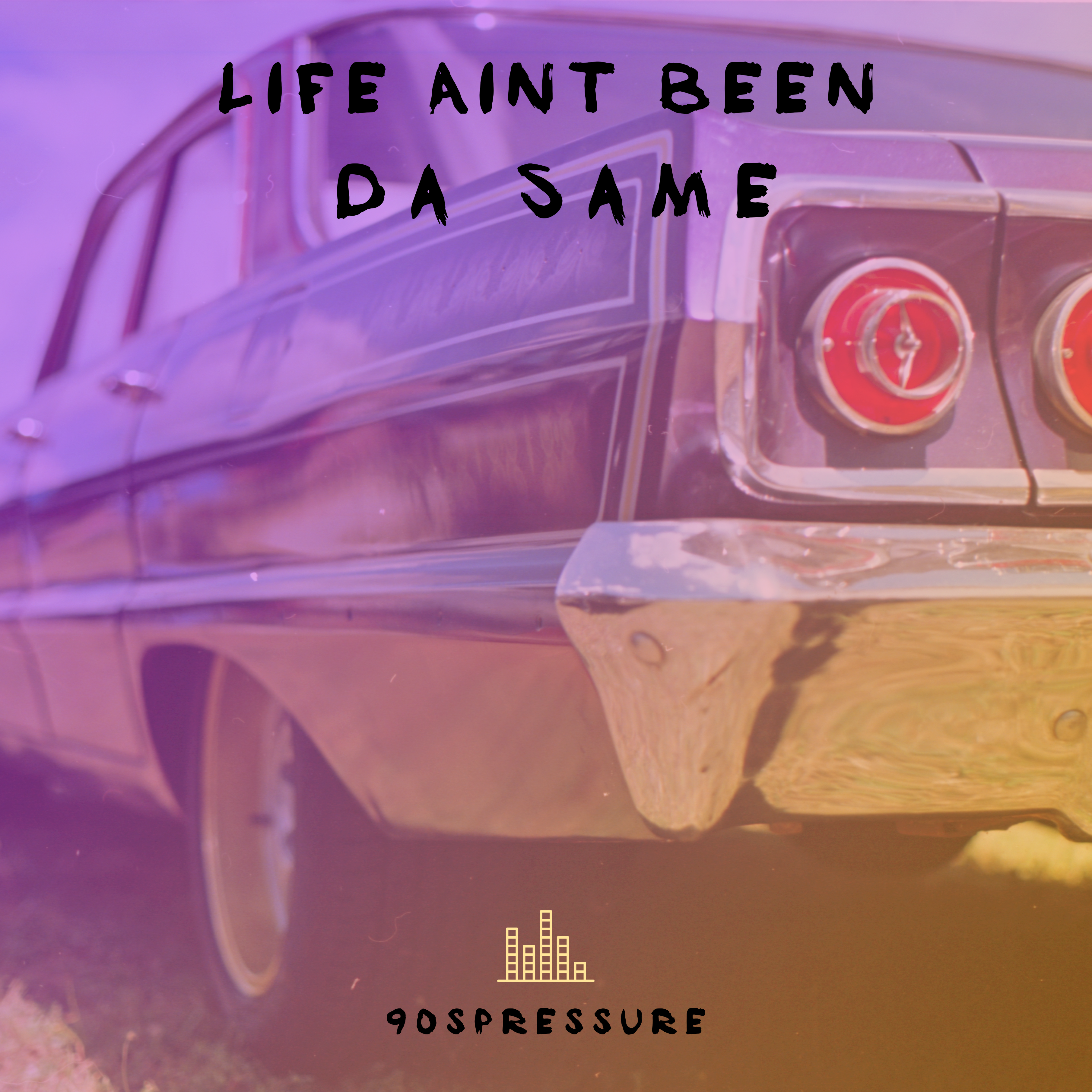 Life Aint Been Da Same artwork