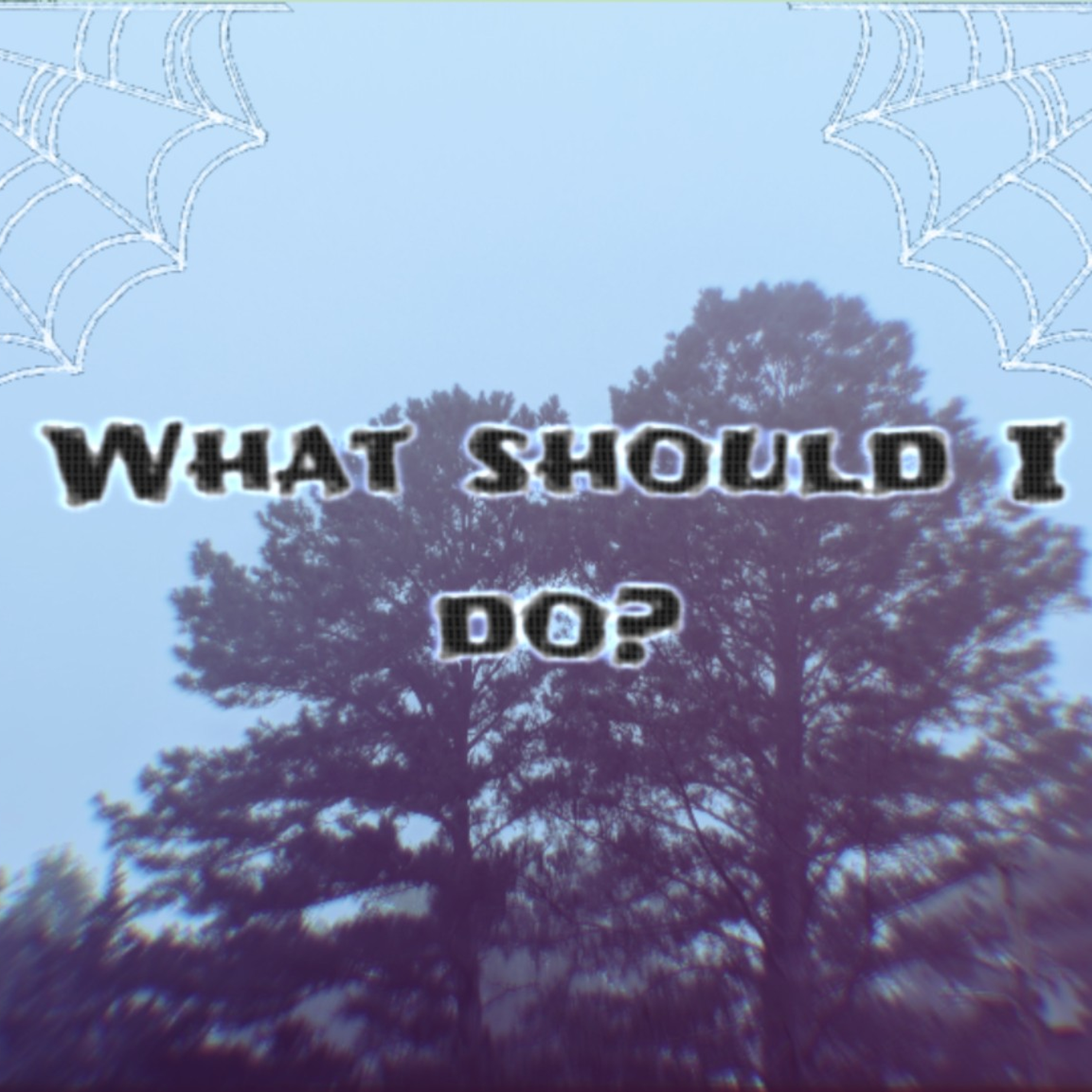 What should I do? by Thebobmcoy cover art