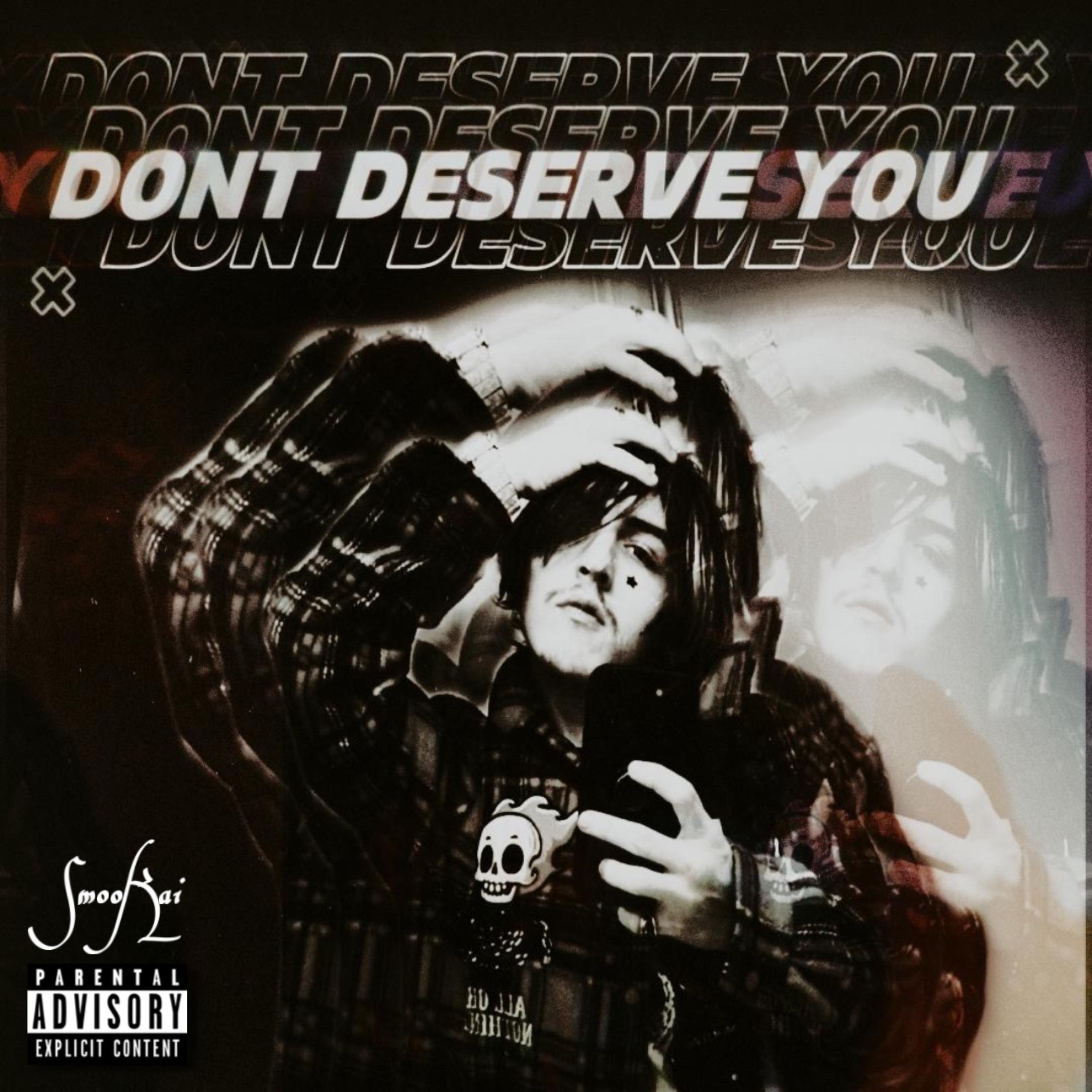 DON’T DESERVE YOU. artwork