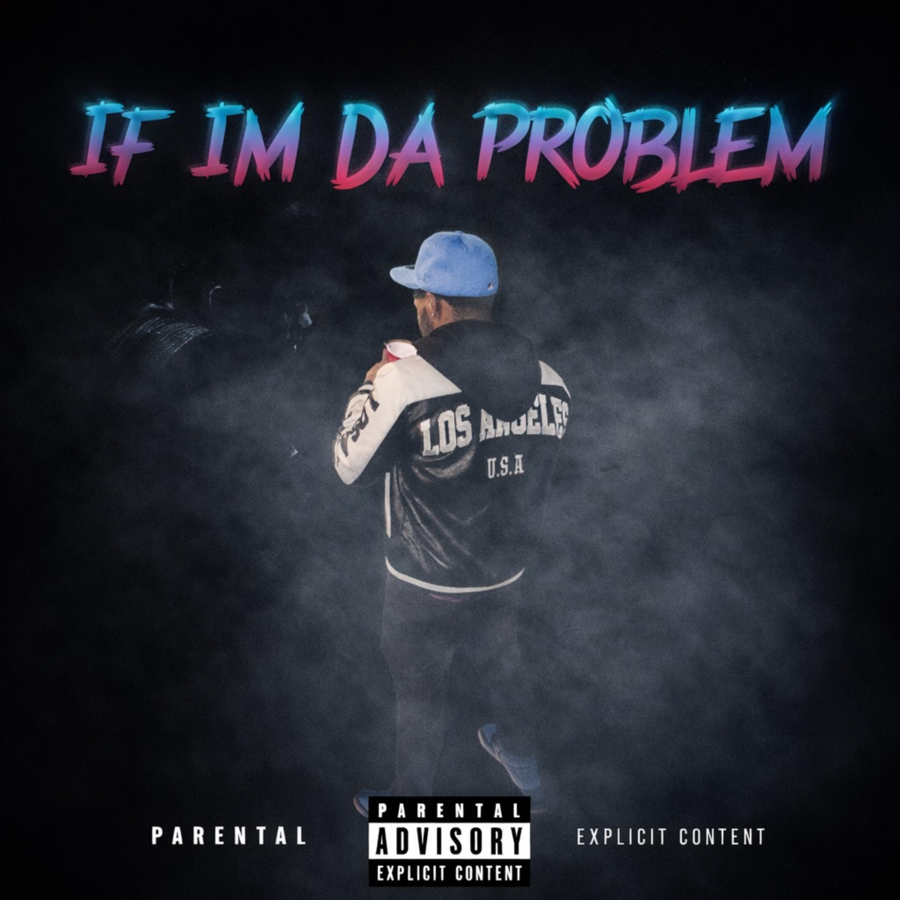 If Im The Problem artwork