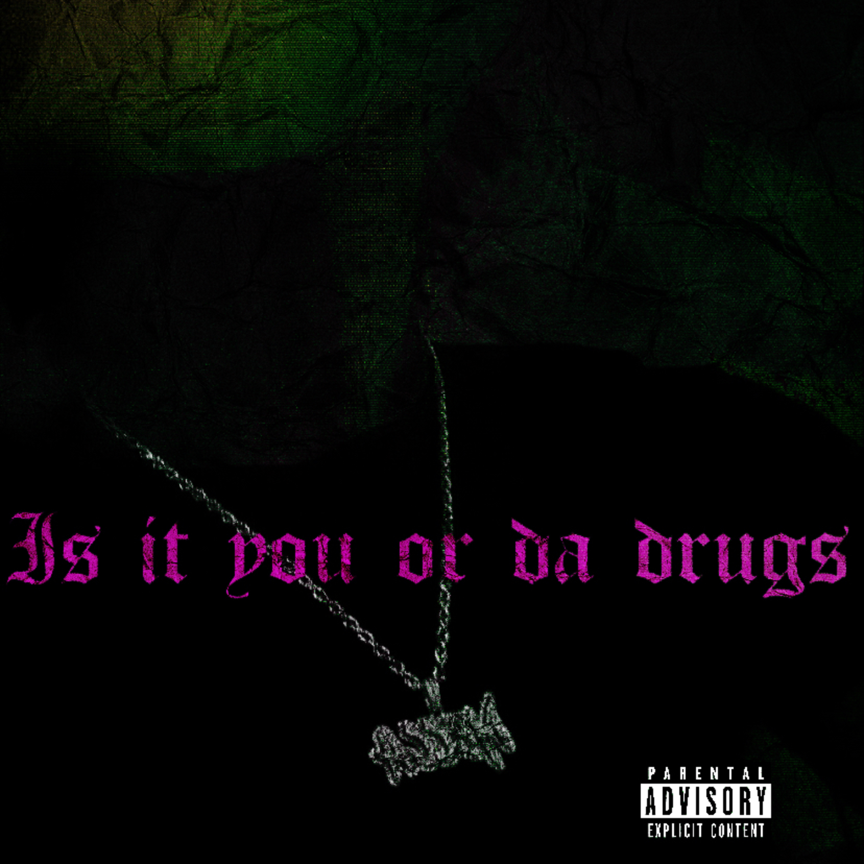 Is It You Or Da Drugs artwork