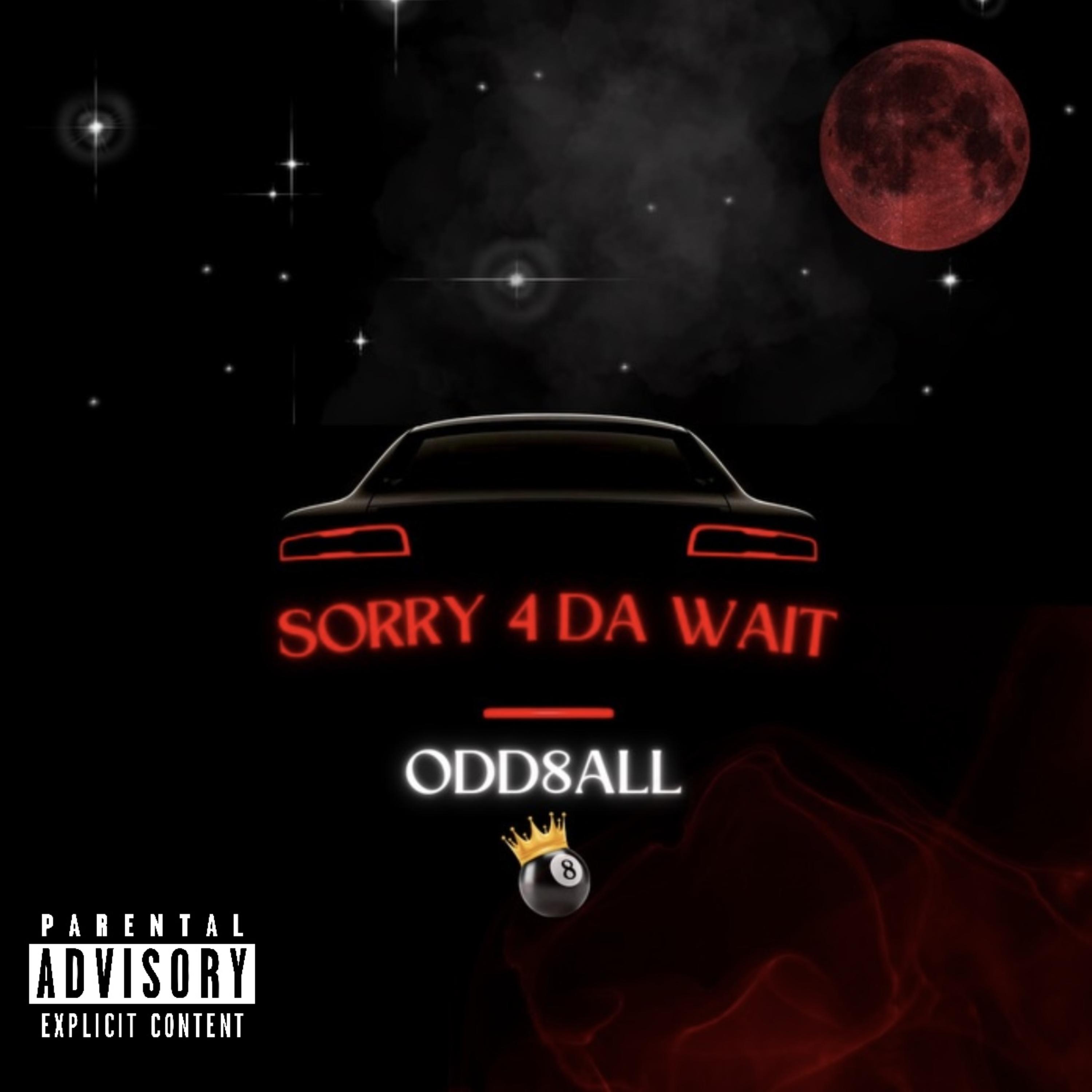Sorry 4 Da Wait by Odd8all cover art
