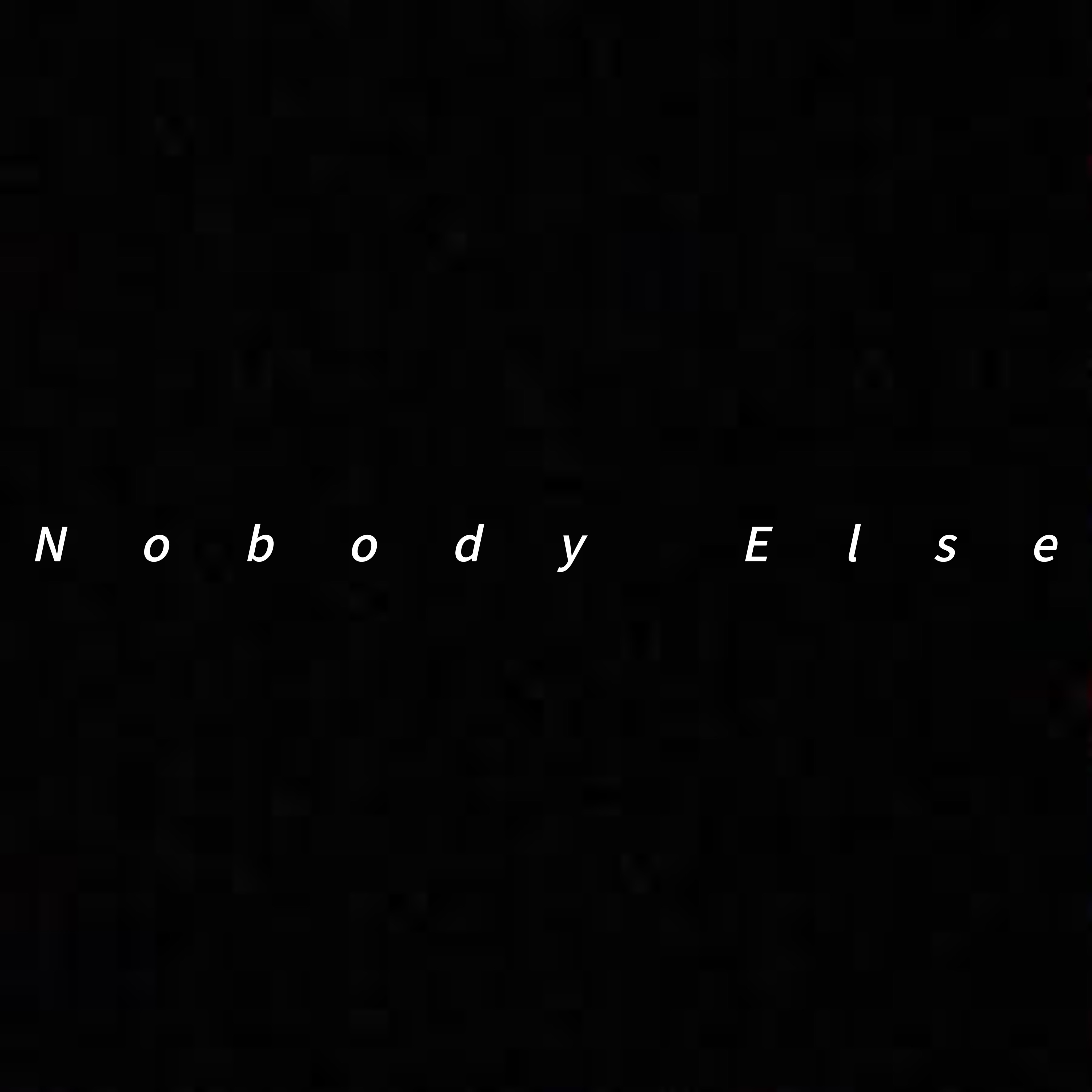 Nobody Else artwork
